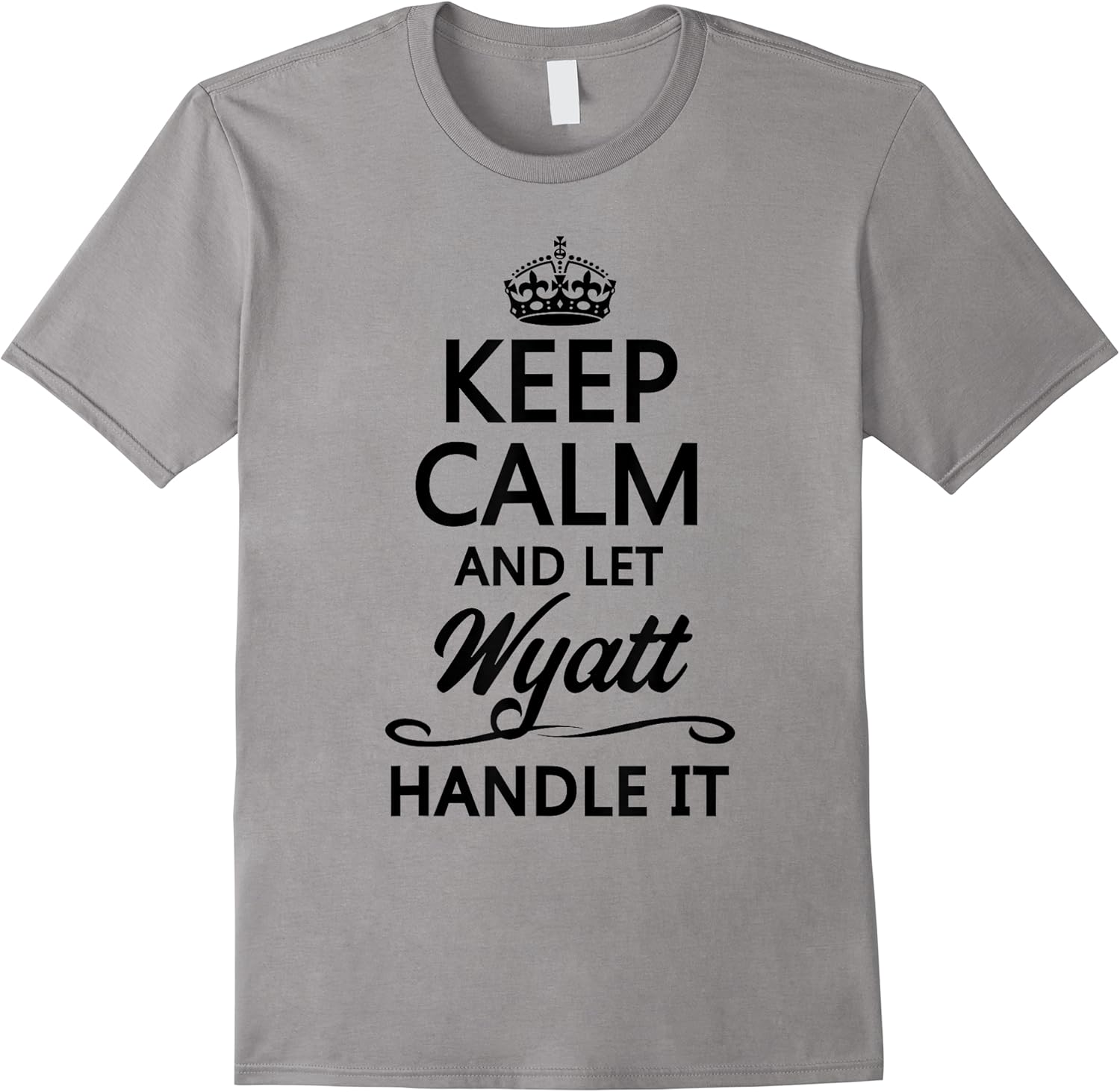 keep calm and let wyatt handle it  funny name gift   t shirt skuid 148666 item.jpg