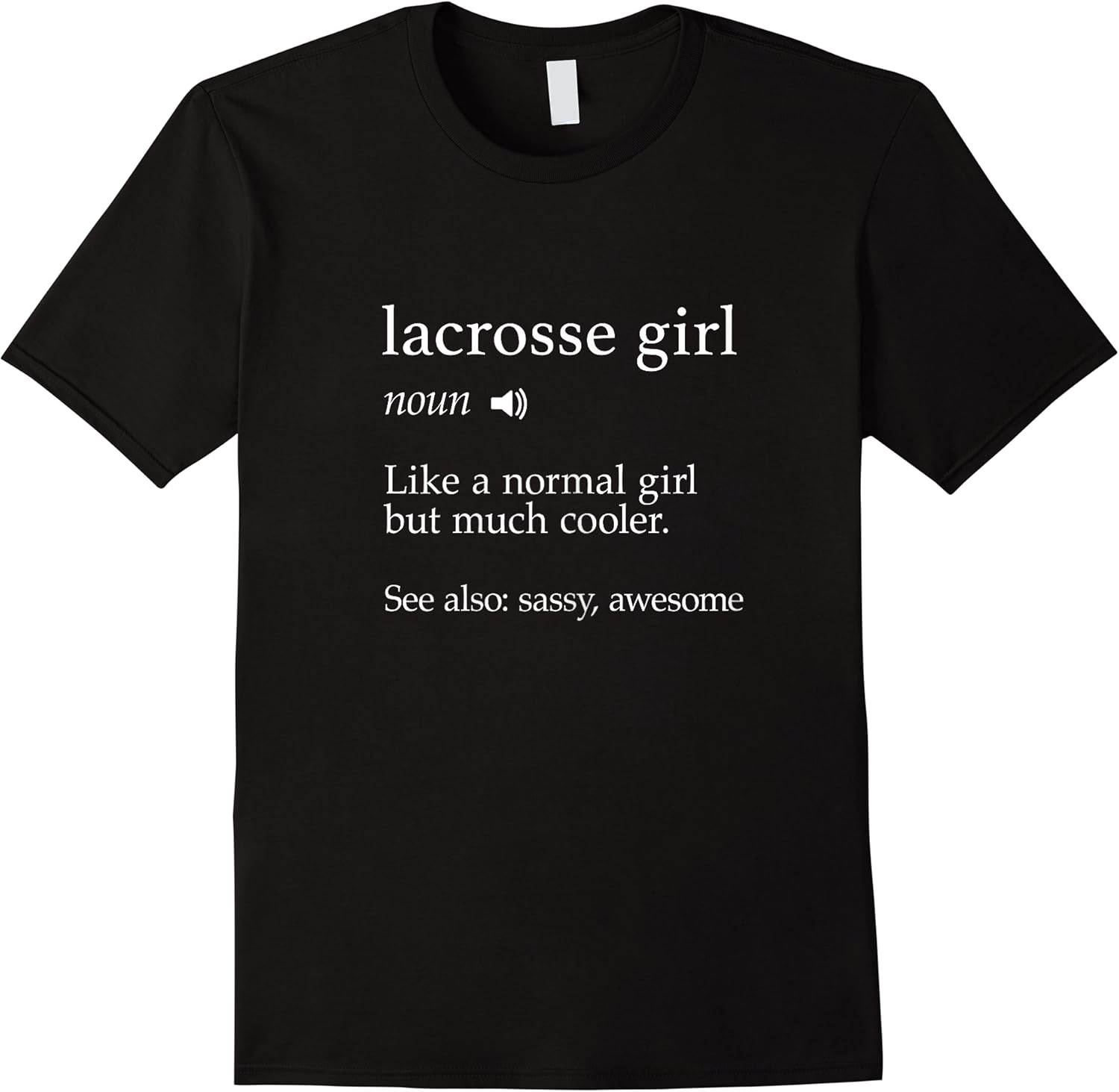 lacrosse girl definition funny gifts for lax players girls t shirt skuid 395800 item.jpg