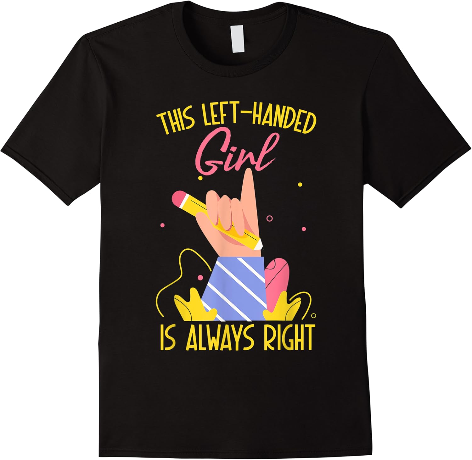 left handers day  funny lefty quote left handed girl gifts t shirt skuid 372014 item.jpg