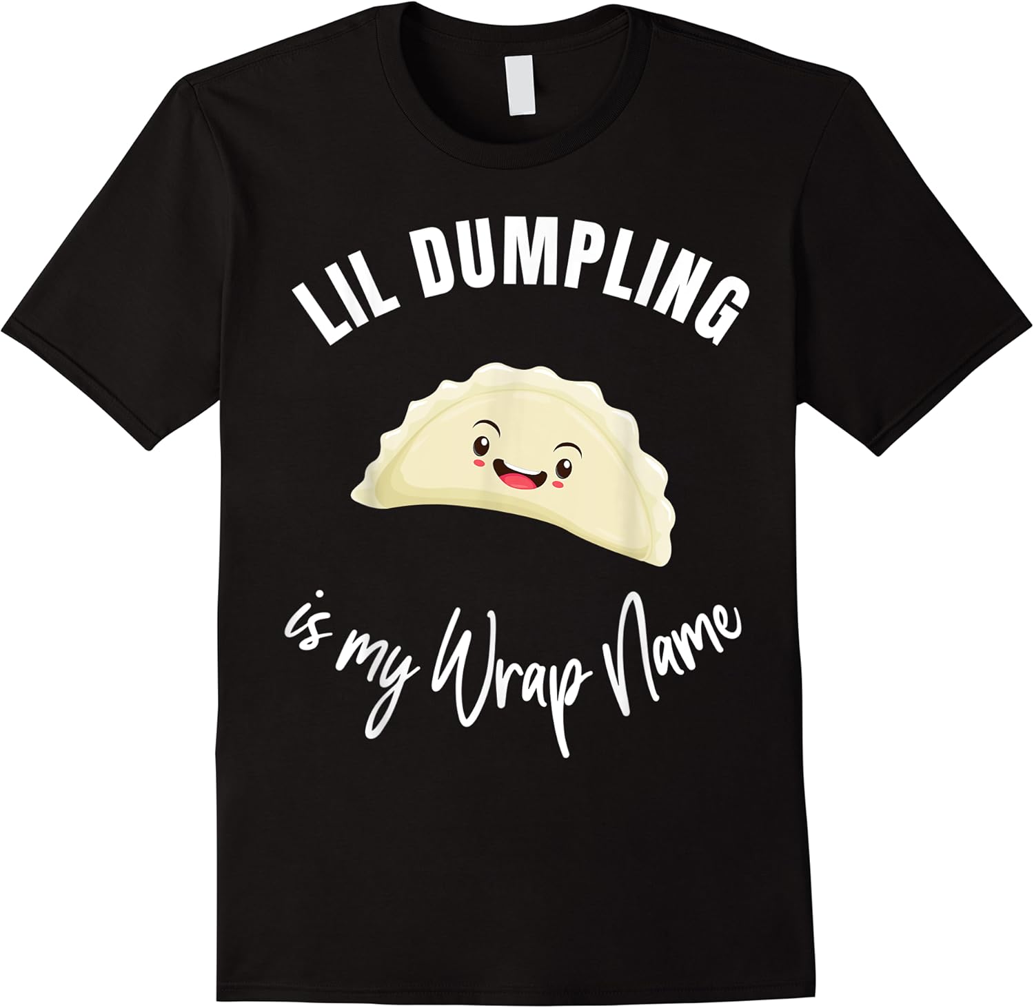 lil dumping is my wrap name funny kawaii dumplings graphic t shirt skuid 144779 item.jpg