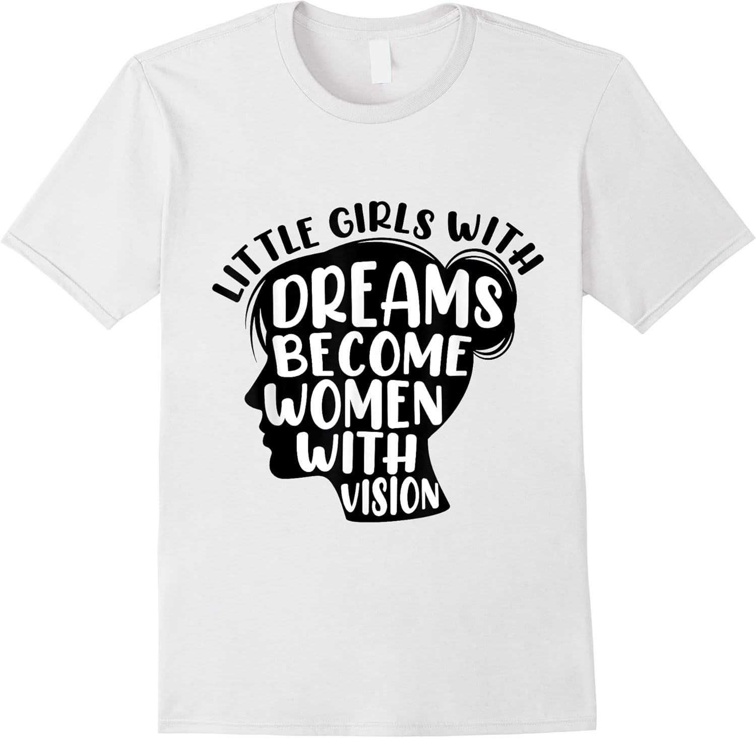 little girls with dreams become women with vision feminist t shirt skuid 369929 item.jpg