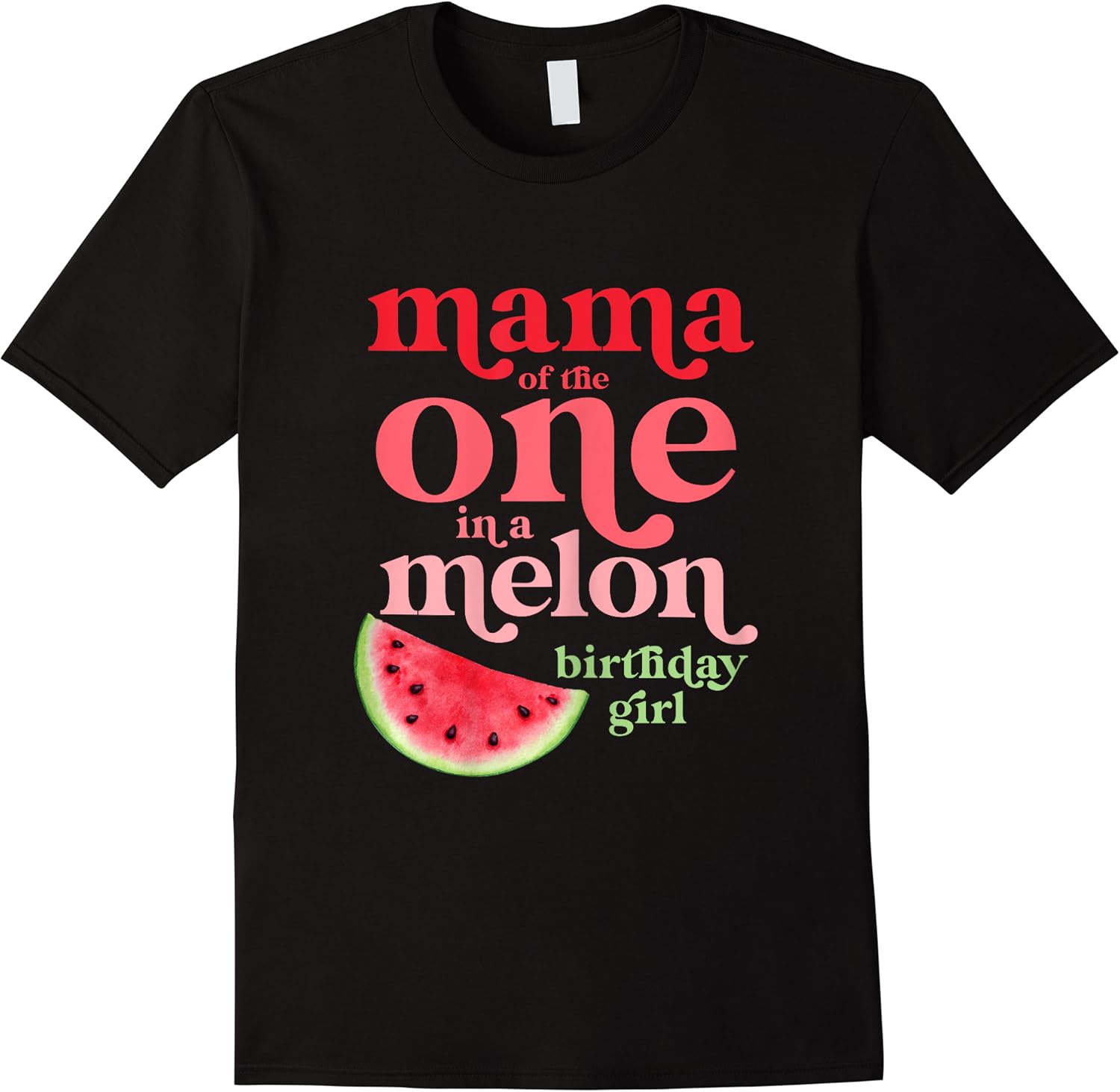 mama of the one in a melon birthday girl watermelon first t shirt skuid 319041 item.jpg