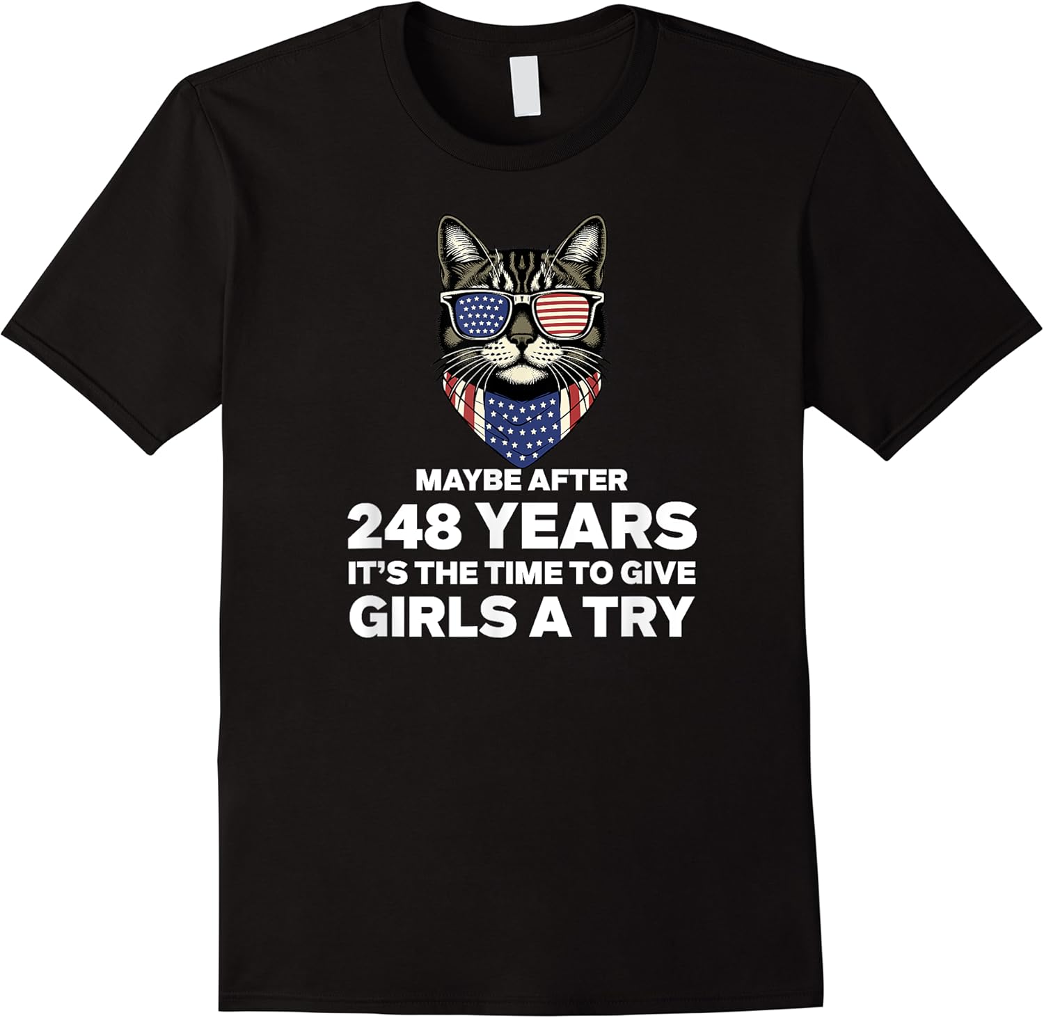 maybe after 248 years its time to give the girls a try t shirt skuid 386509 item.jpg