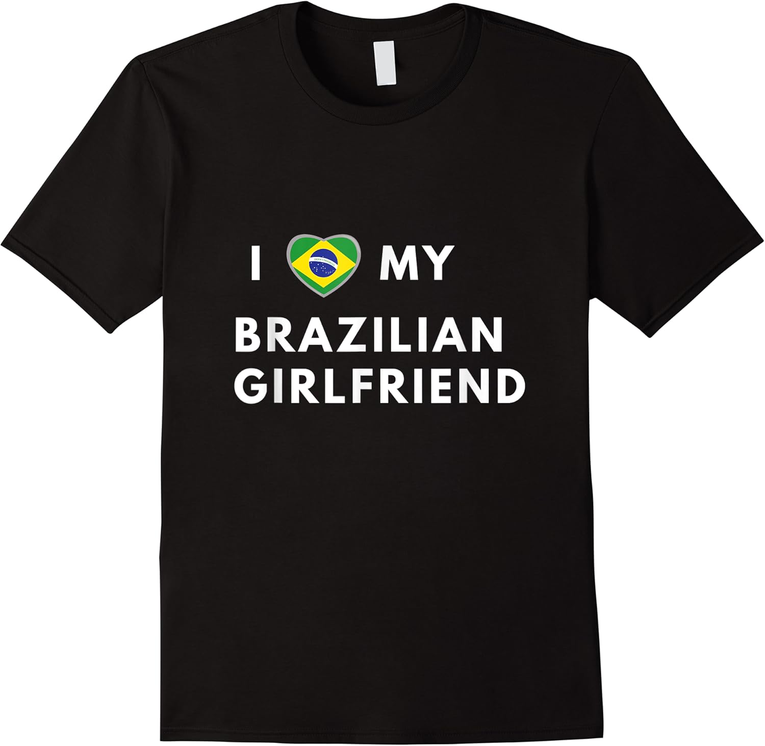 mens i love my brazilian girlfriend t shirt skuid 332082 item.jpg