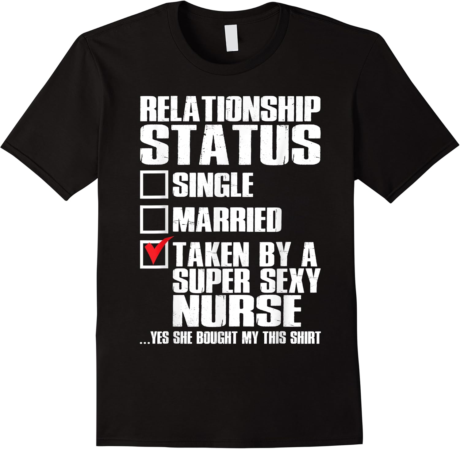 mens relationship status taken by a super sexy nurse funny t shirt skuid 128849 item.jpg