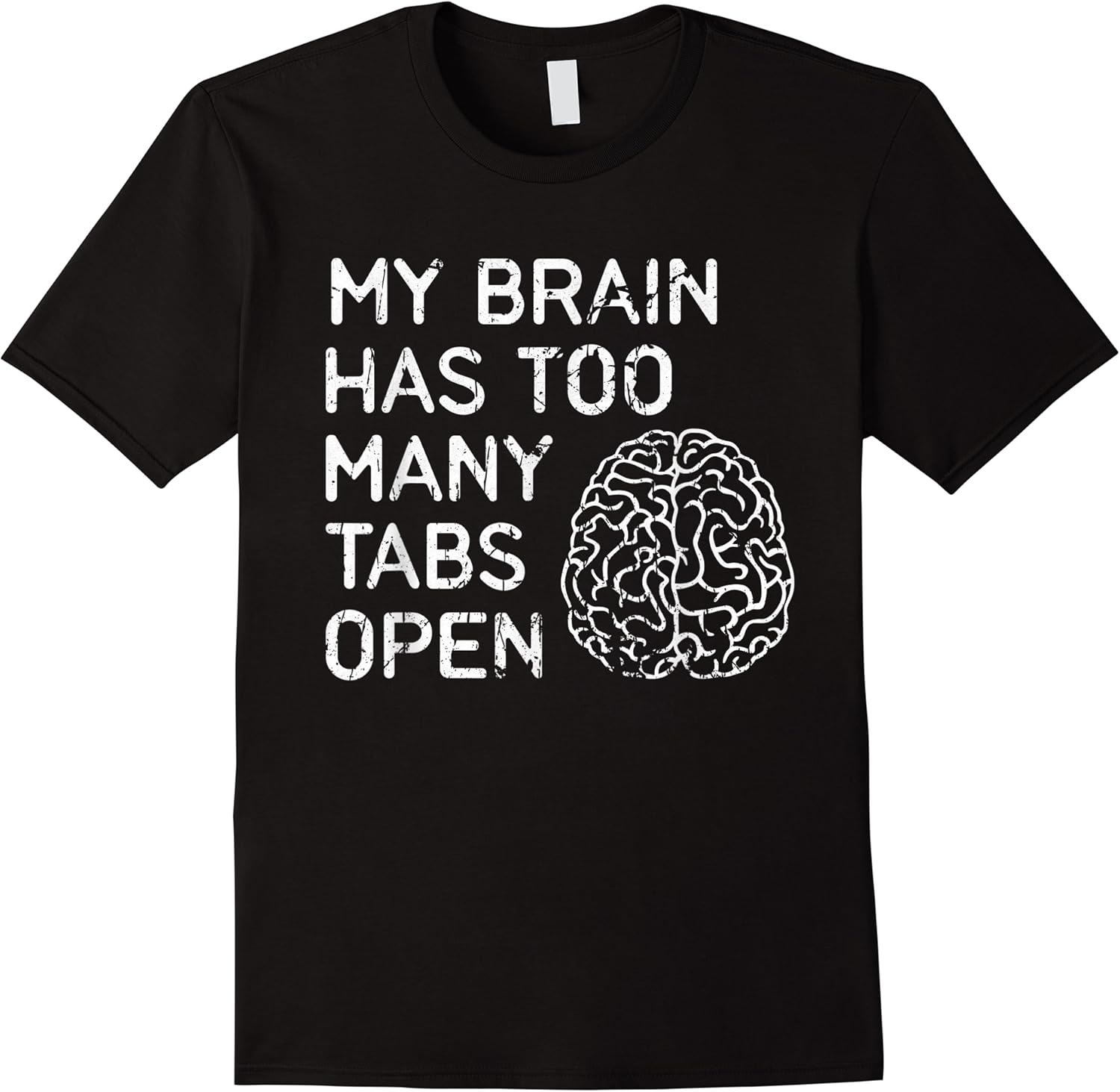 my brain has too many tabs open shirt sarcastic funny gift t shirt skuid 139232 item.jpg