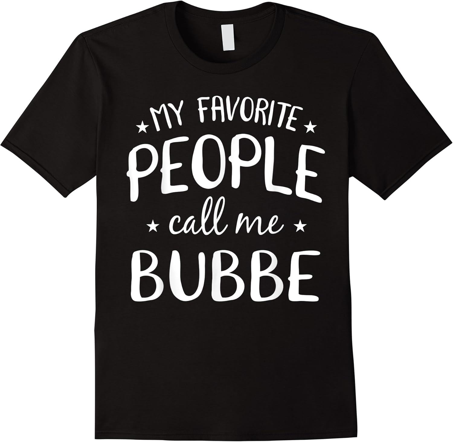 my favorite people call me bubbe funny grandma birthday gift t shirt skuid 169690 item.jpg