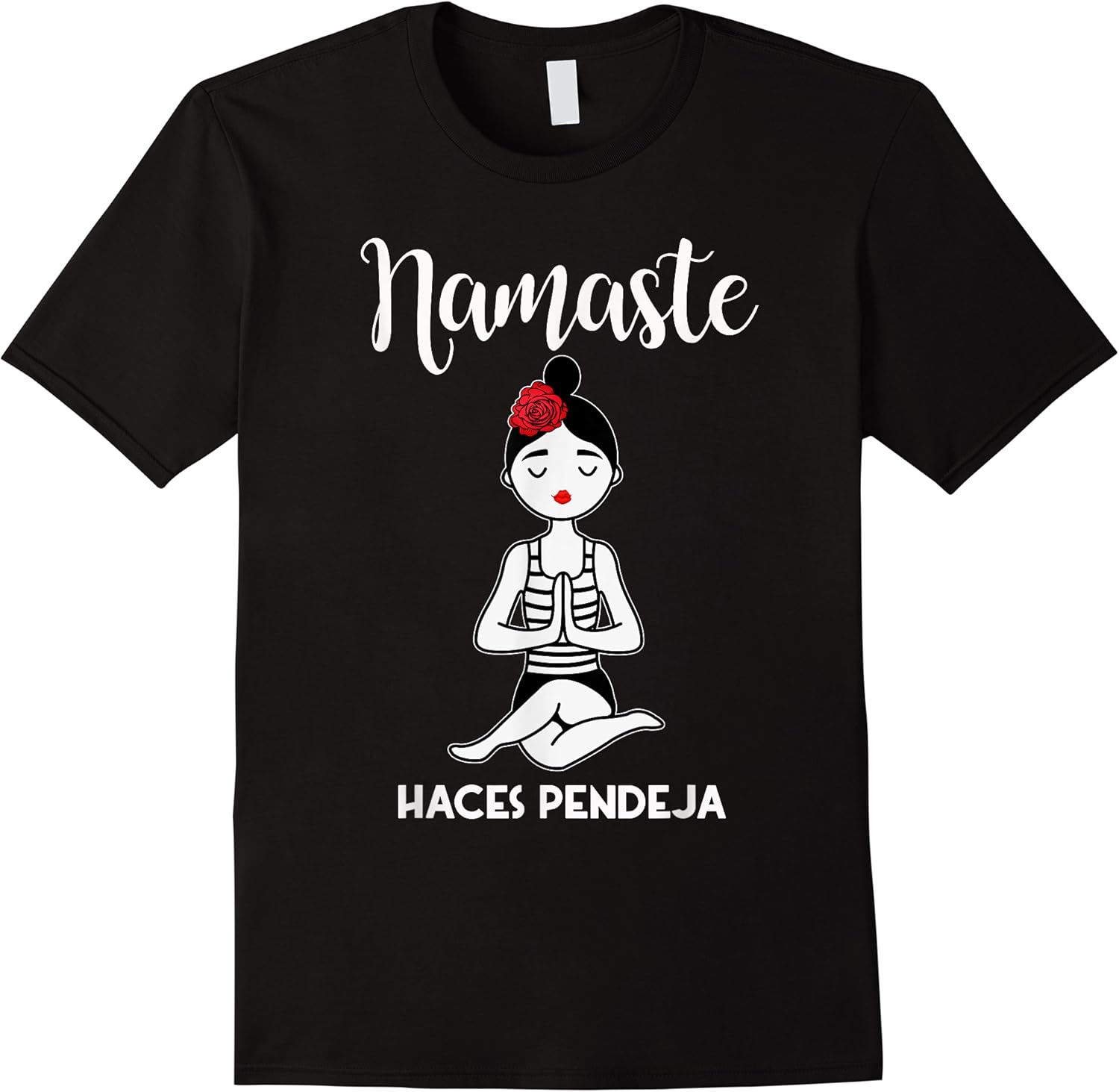 namaste haces pendeja funny latin mexican pendeja t shirt skuid 165015 item.jpg