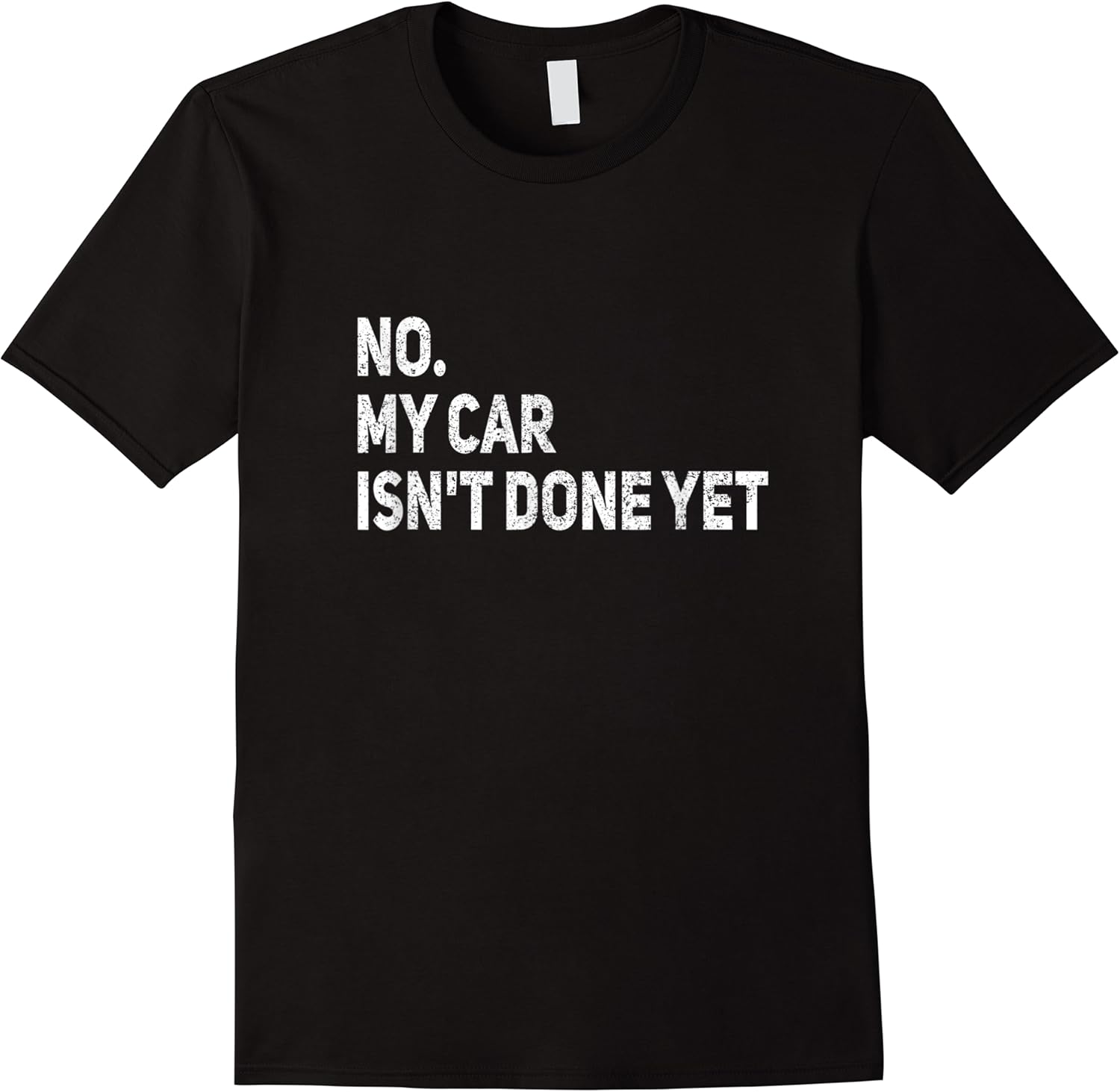 no my car isn t done yet funny car mechanic garage t shirt skuid 127396 item.jpg