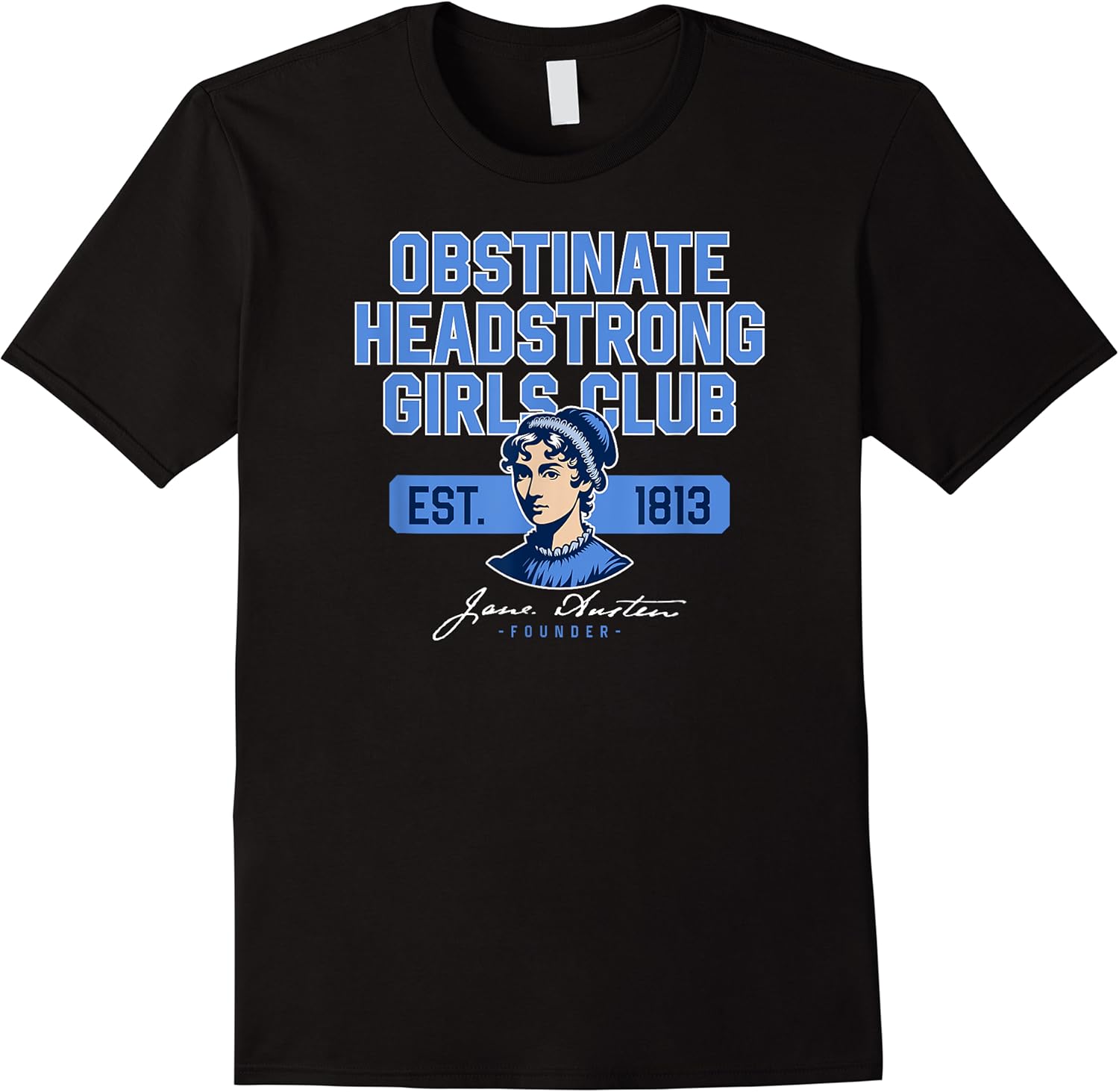 obstinate headstrong girls club jane austen founder 1813 t shirt skuid 374739 item.jpg