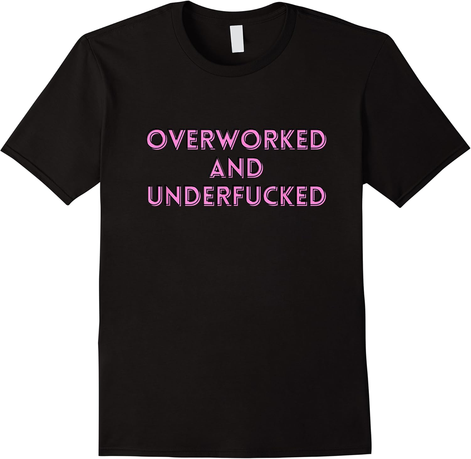 overworked and underfucked sarcastic saying funny meme t shirt skuid 139743 item.jpg