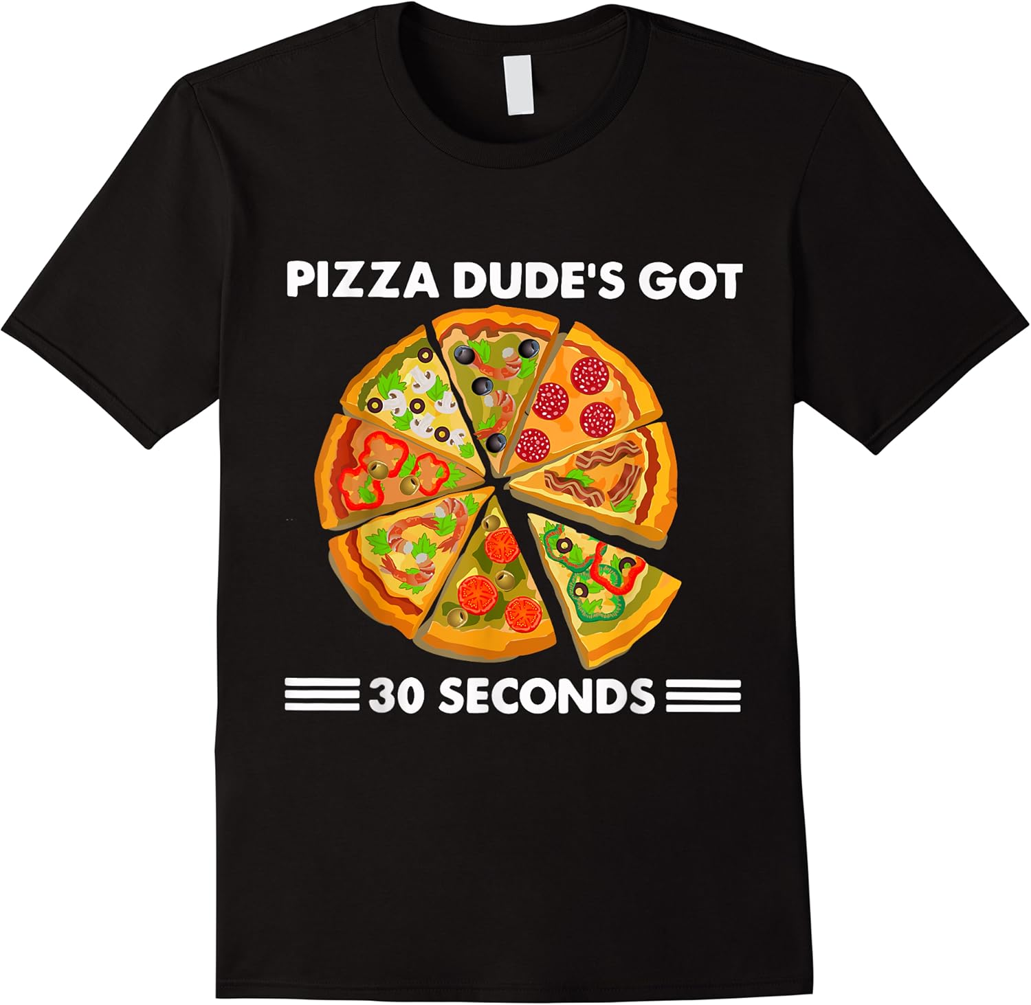 pizza dudes got 30 seconds for men women funny pizza lover t shirt skuid 146957 item.jpg