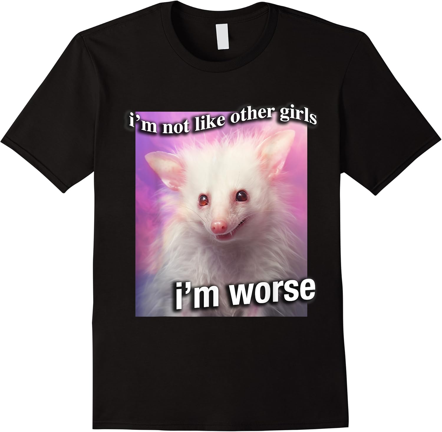 possum opossum im not like other girls im worse funny sarc t shirt skuid 348283 item.jpg