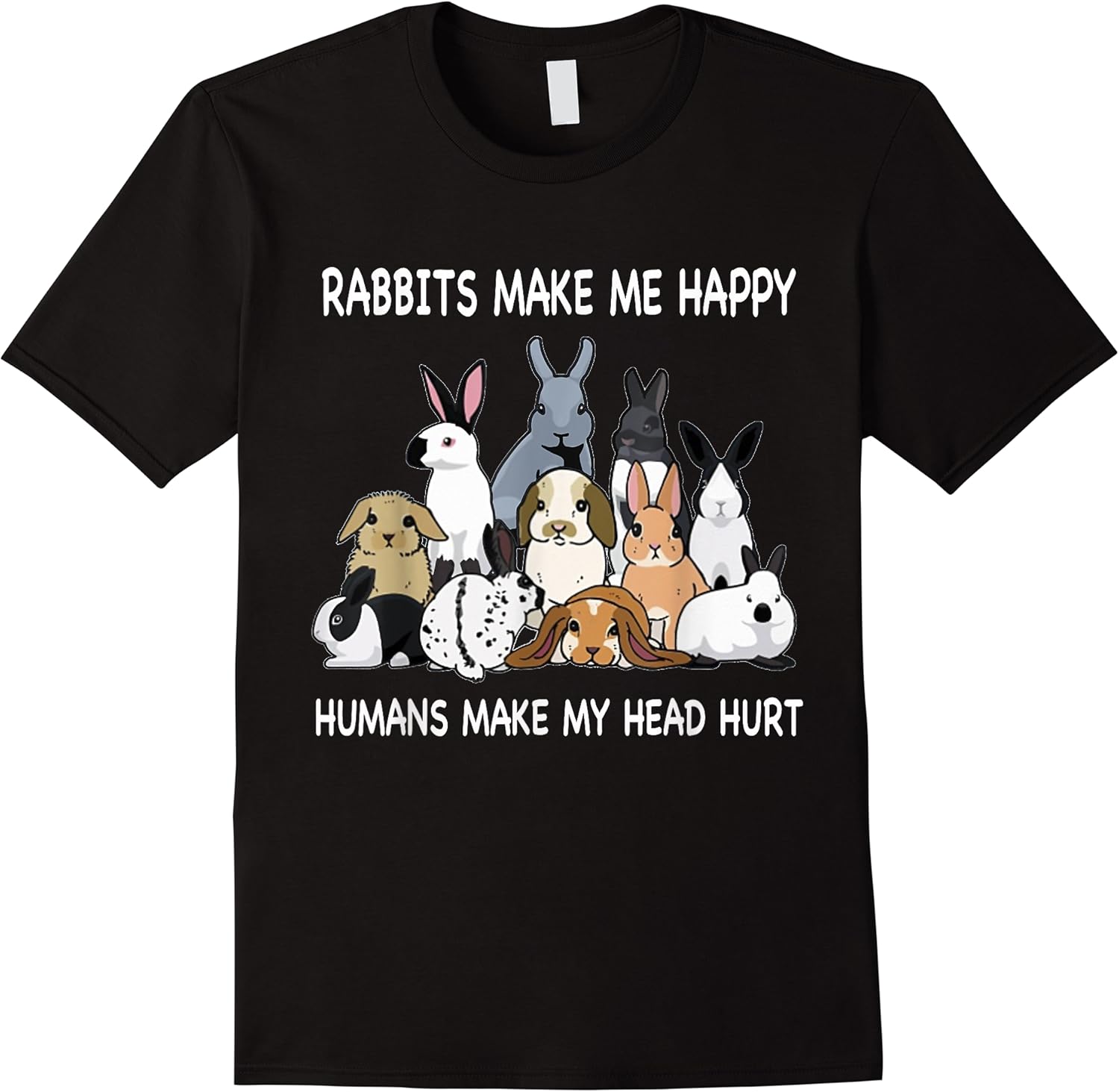 rabbits make me happy humans make my head hurt funny t shirt skuid 155858 item.jpg