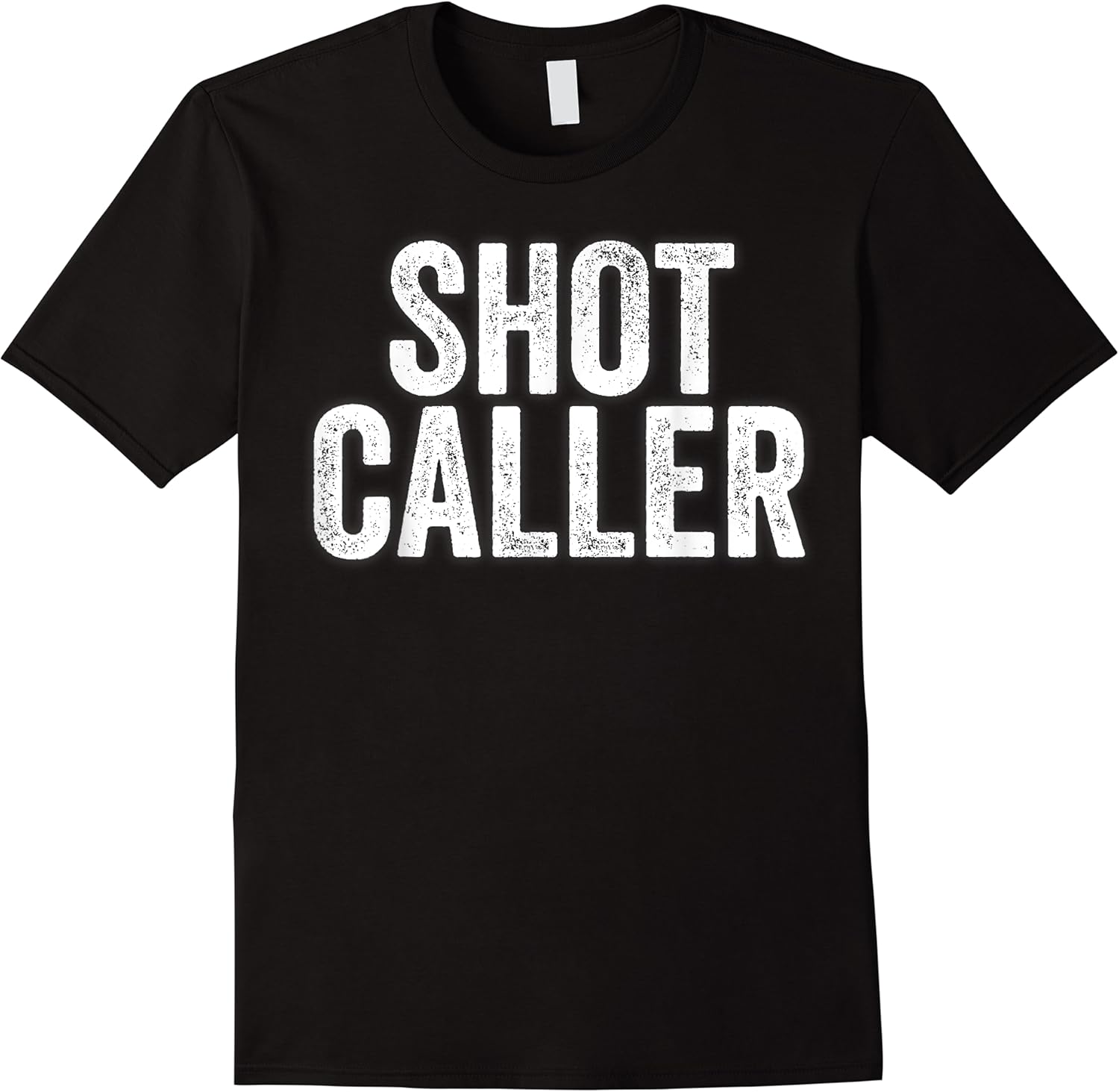 shot caller t shirt funny saying sarcastic novelty humor tee t shirt skuid 142305 item.jpg