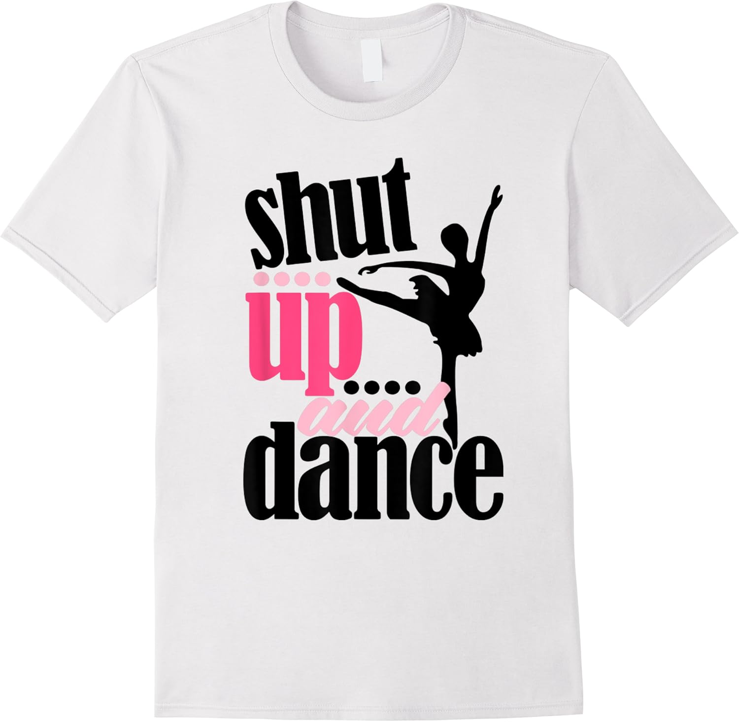 shut up and dance fun girly dance t shirt skuid 425498 item.jpg
