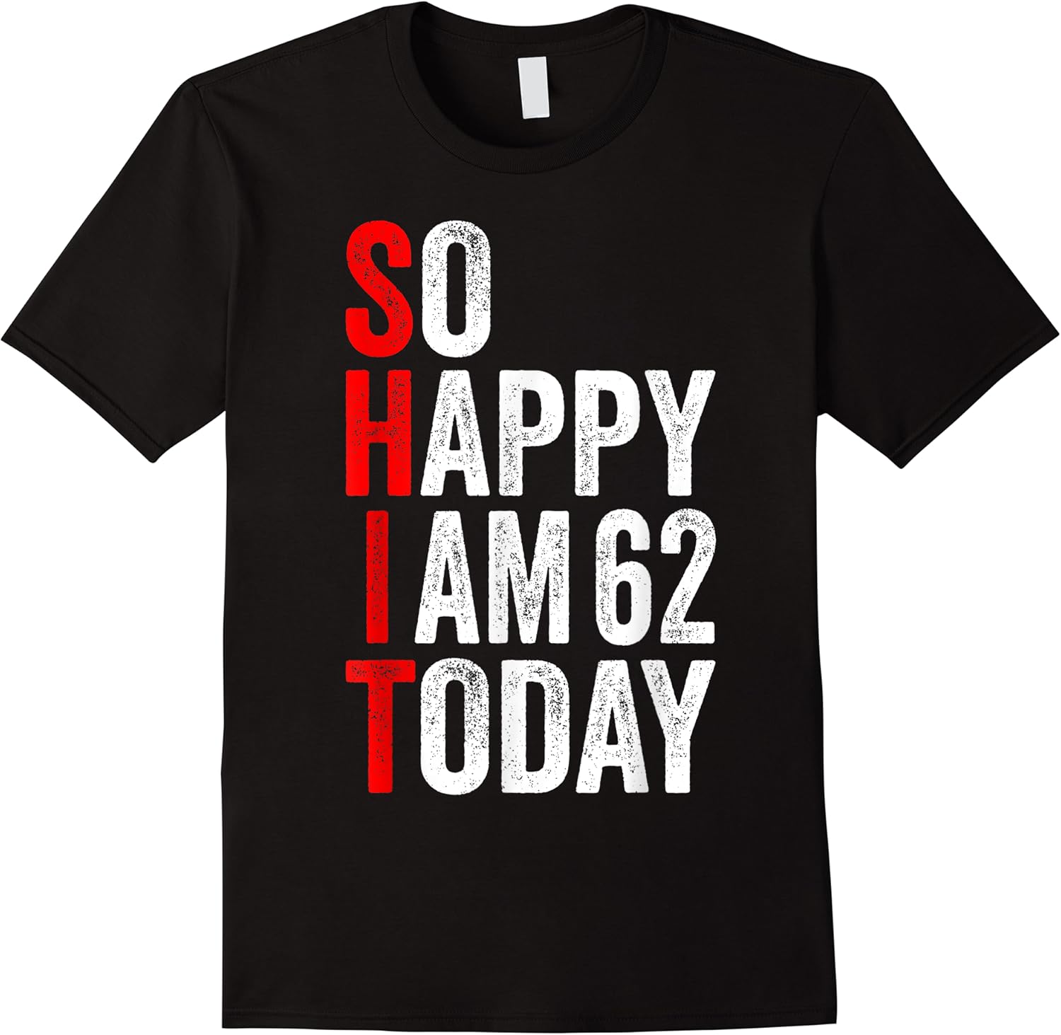 so happy i am 62 today funny birthday party gift t shirt skuid 176416 item.jpg