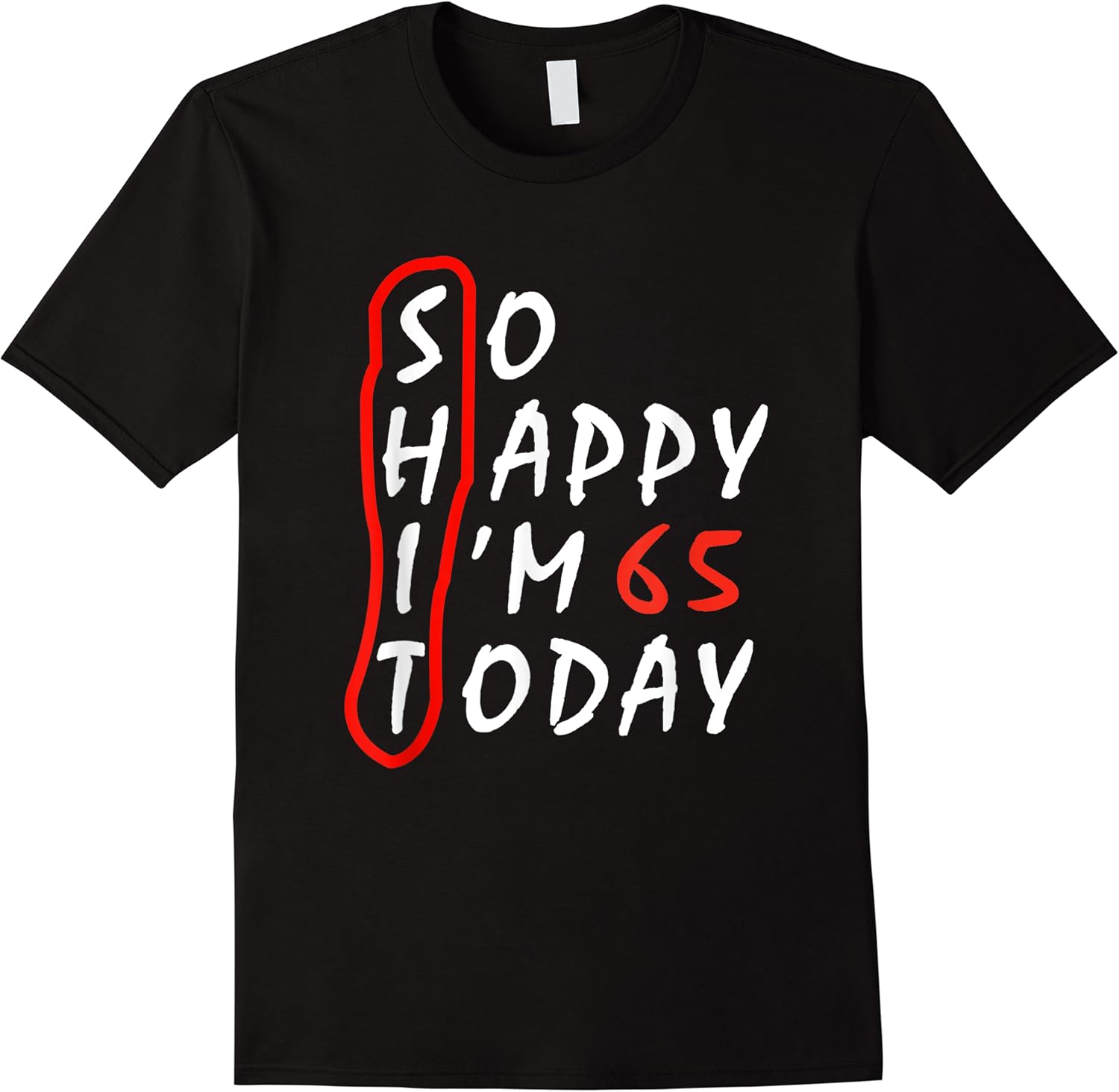 so happy im 65 today   funny 65th birthday anniversary t shirt skuid 172339 item.jpg