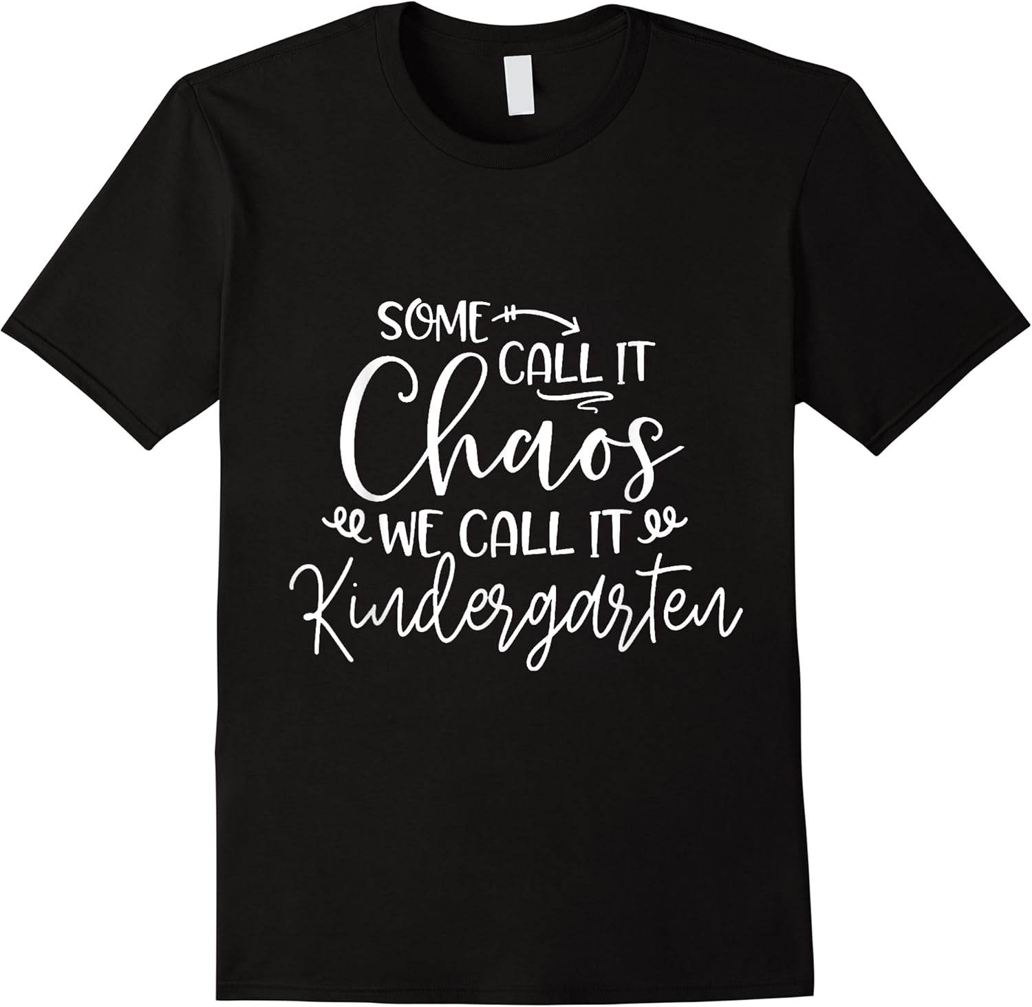 some call it chaos we call it kindergarten funny school gift t shirt skuid 153864 item.jpg