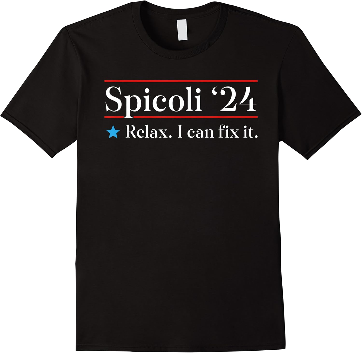 spicoli 24 relax i can fix it funny t shirt skuid 170326 item.jpg
