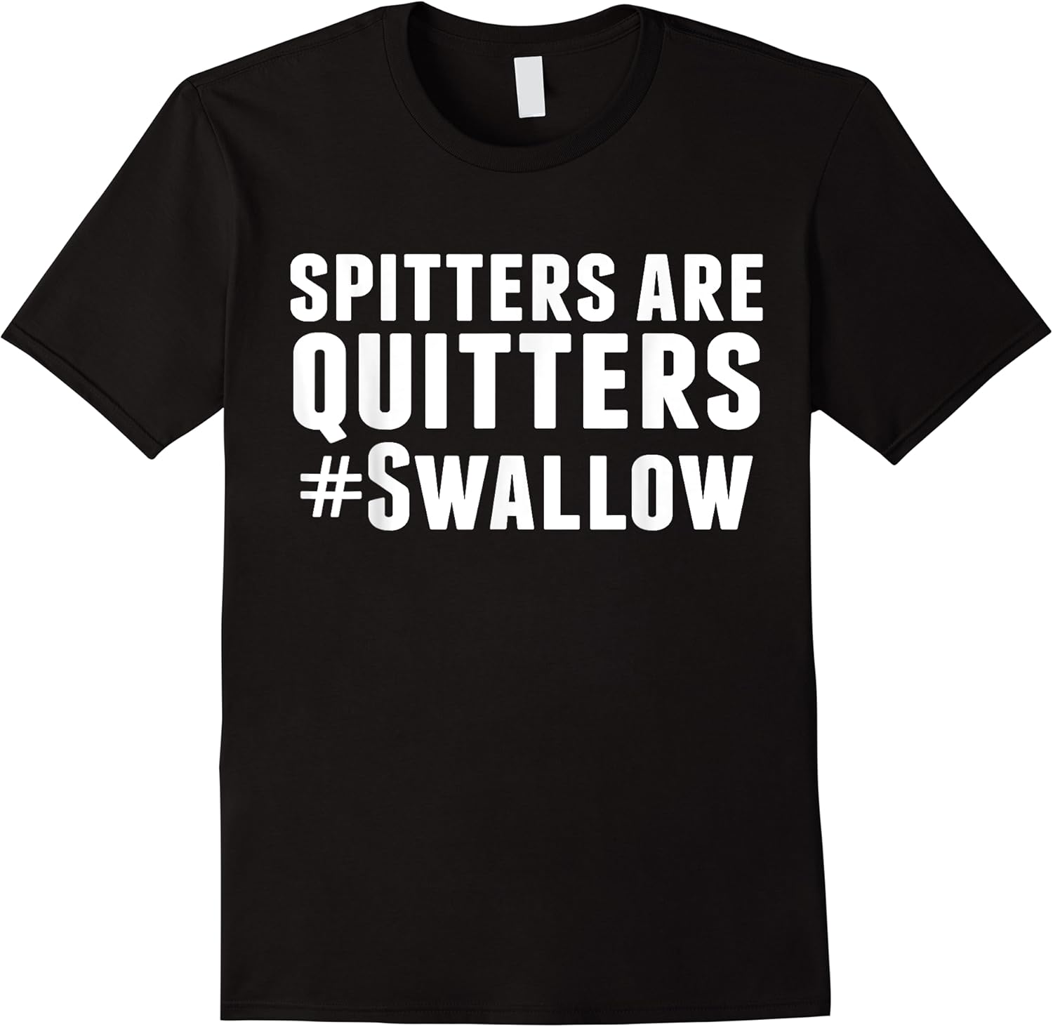 spitters are quitters funny adult humor t shirt skuid 163323 item.jpg