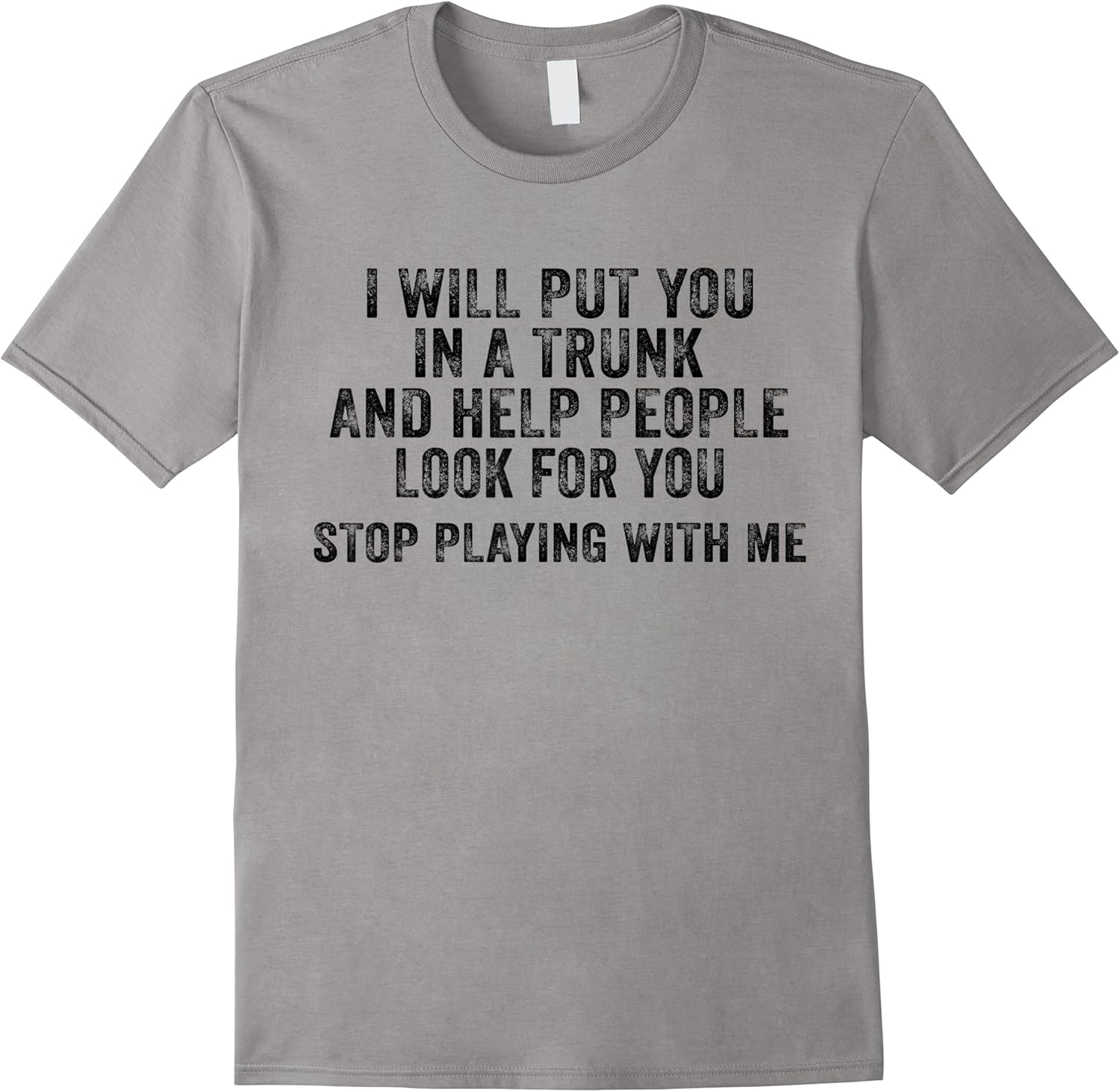 stop playing with me funny humor vintage distressed retro t shirt skuid 64352 item.jpg
