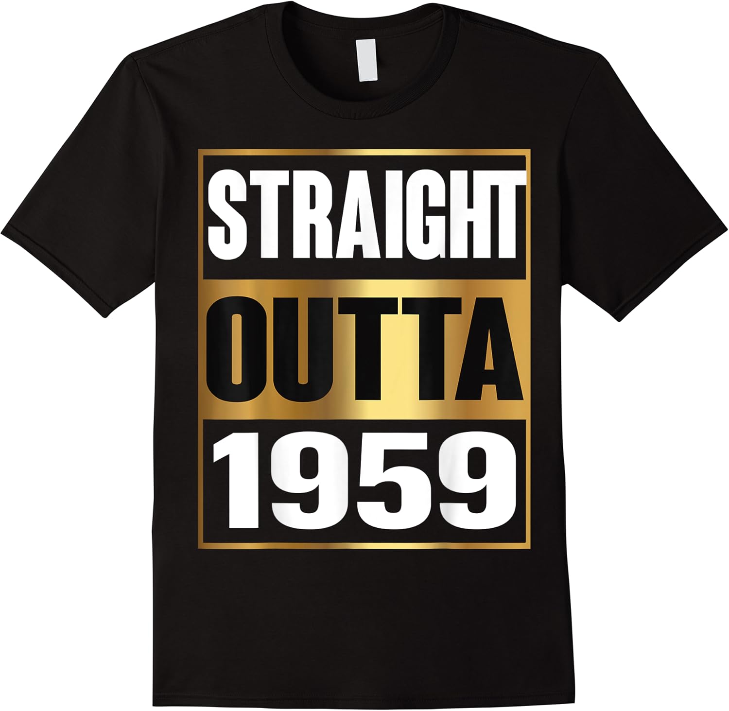 straight outta 1959 shirt funny 60th birthday gift t shirt skuid 142169 item.jpg
