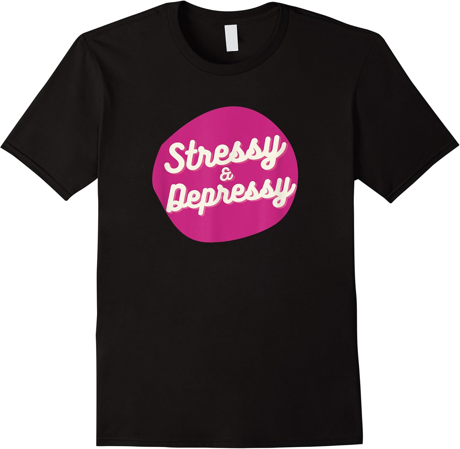 stressy and depressy funny t shirt skuid 139950 item.jpg
