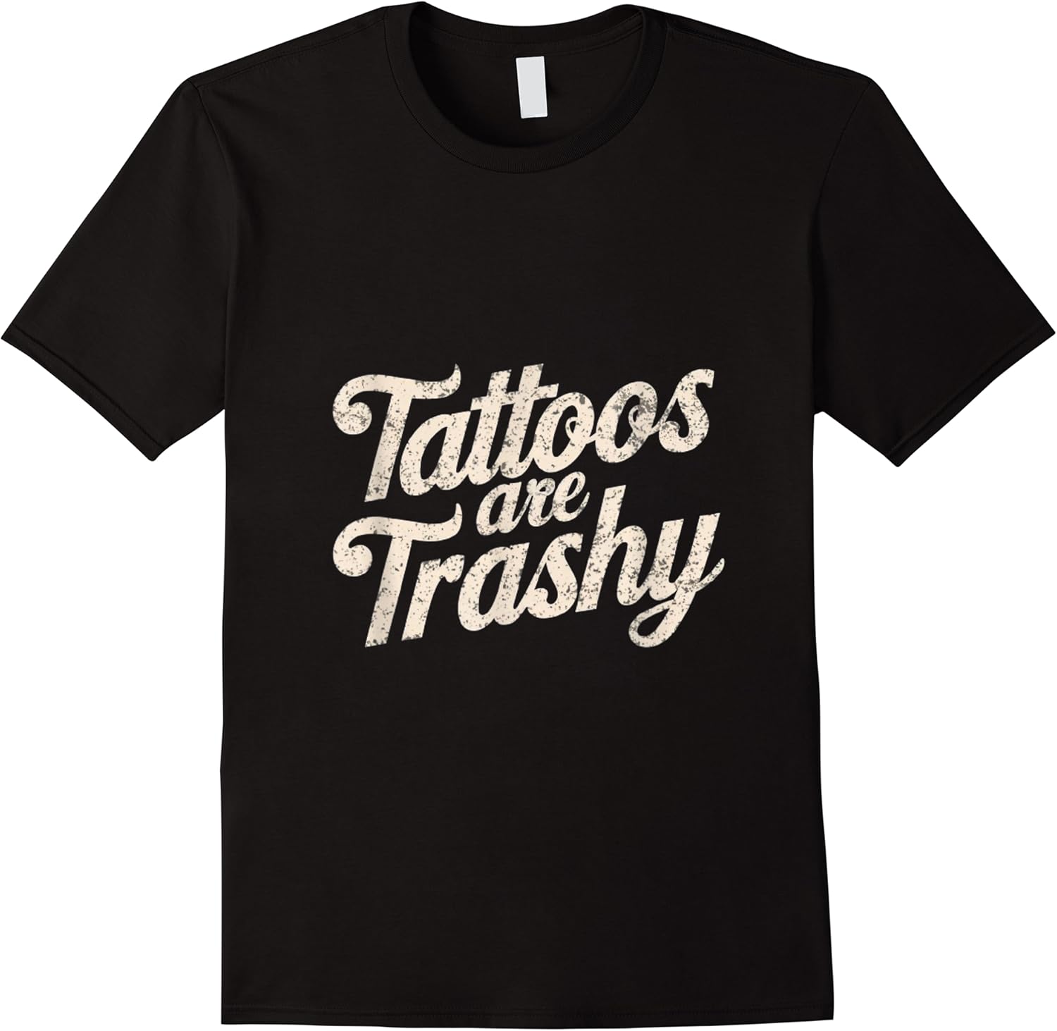 tattoos are trashy meme funny sarcastic anti tattoo t shirt skuid 167797 item.jpg