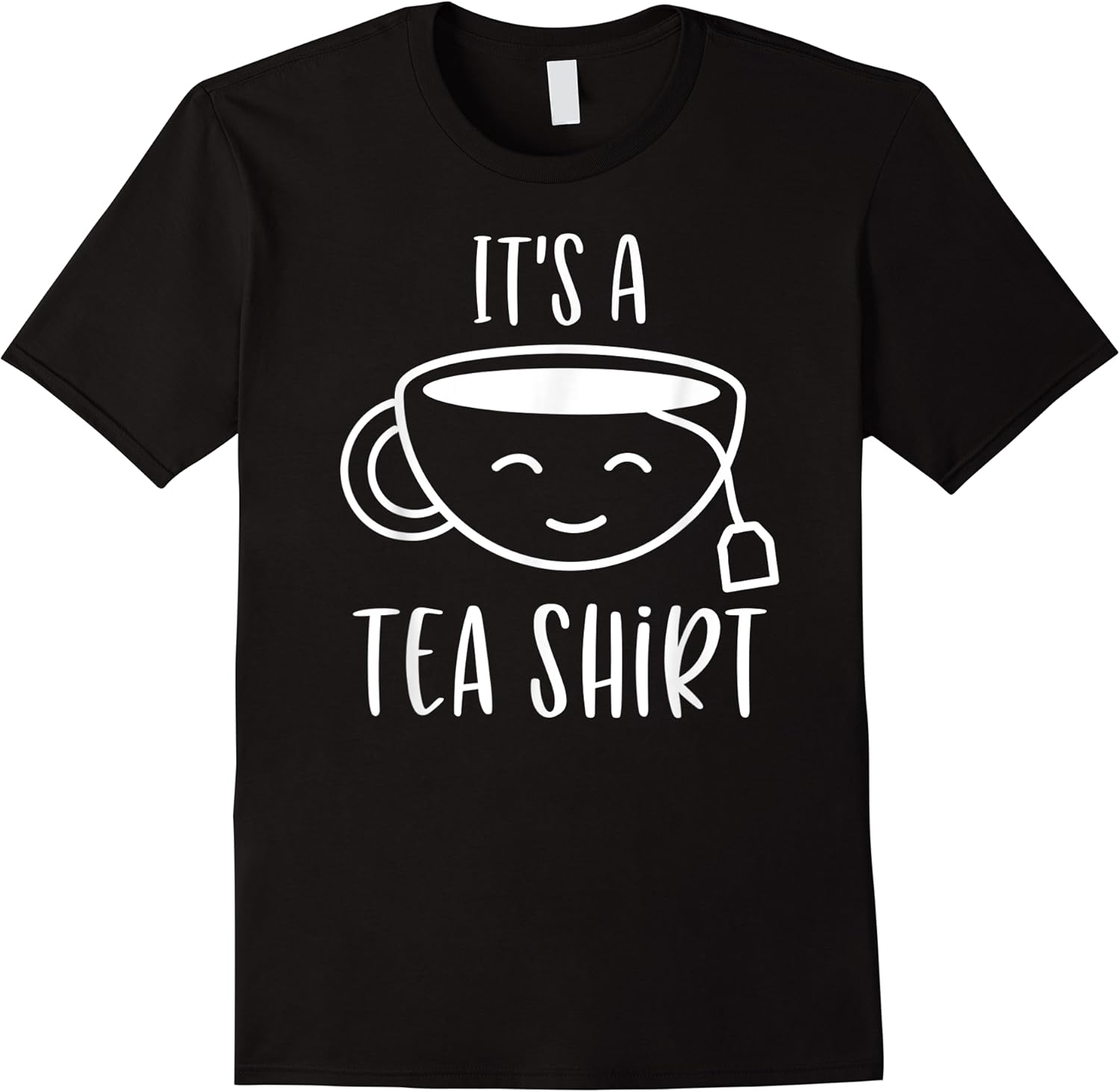 tea shirt with tea bag funny tea lover its a tea shirt t shirt skuid 144193 item.jpg