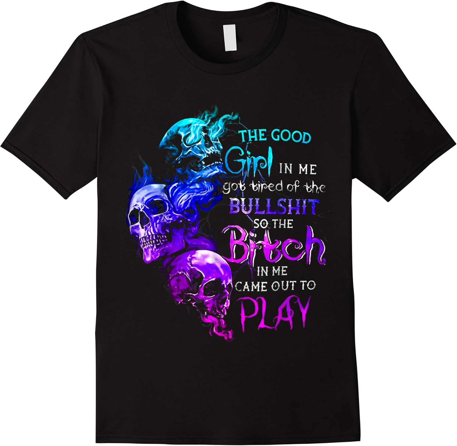 the good girl in me got tired of the bullshit t shirt skuid 318862 item.jpg