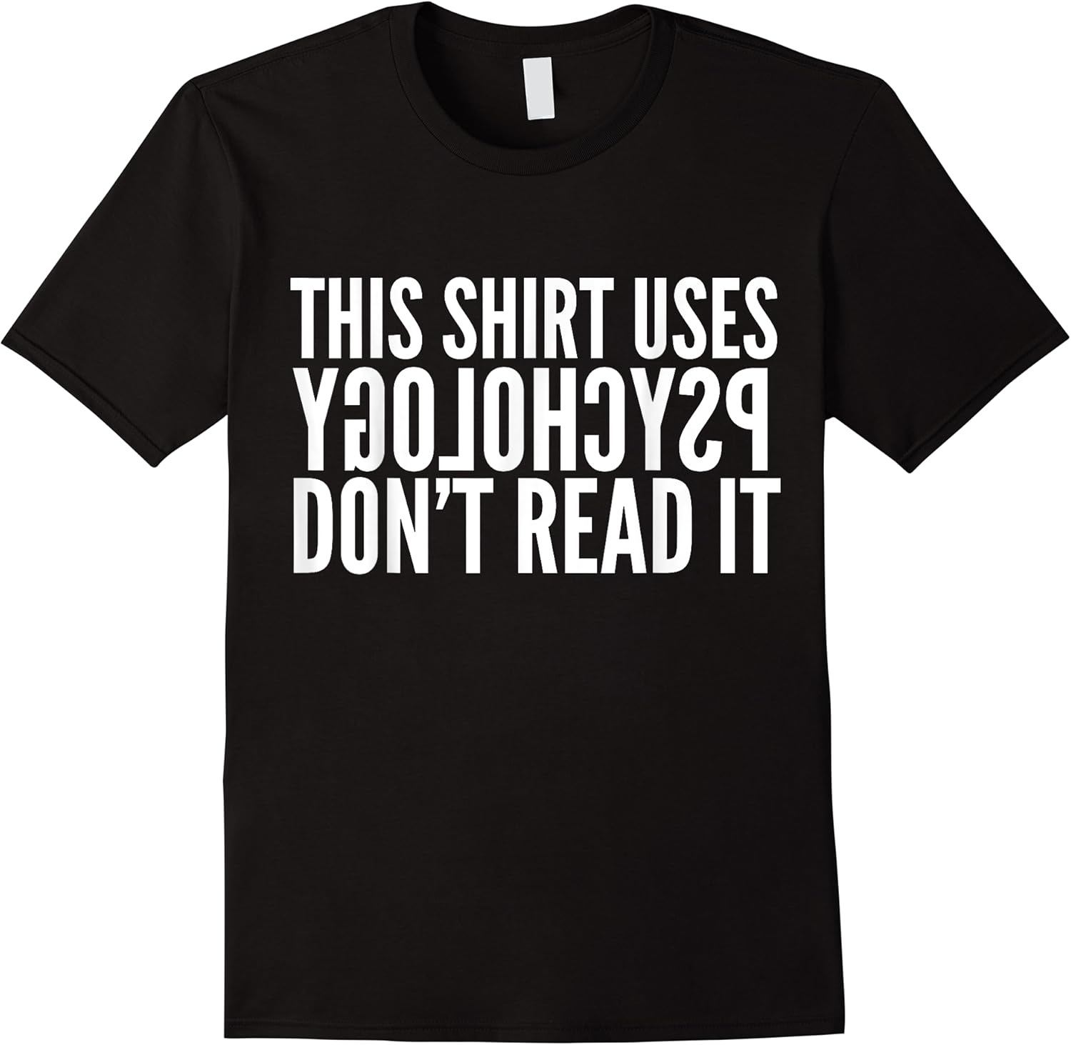 this shirt uses reverse psychology dont read it funny t shirt skuid 428017 item