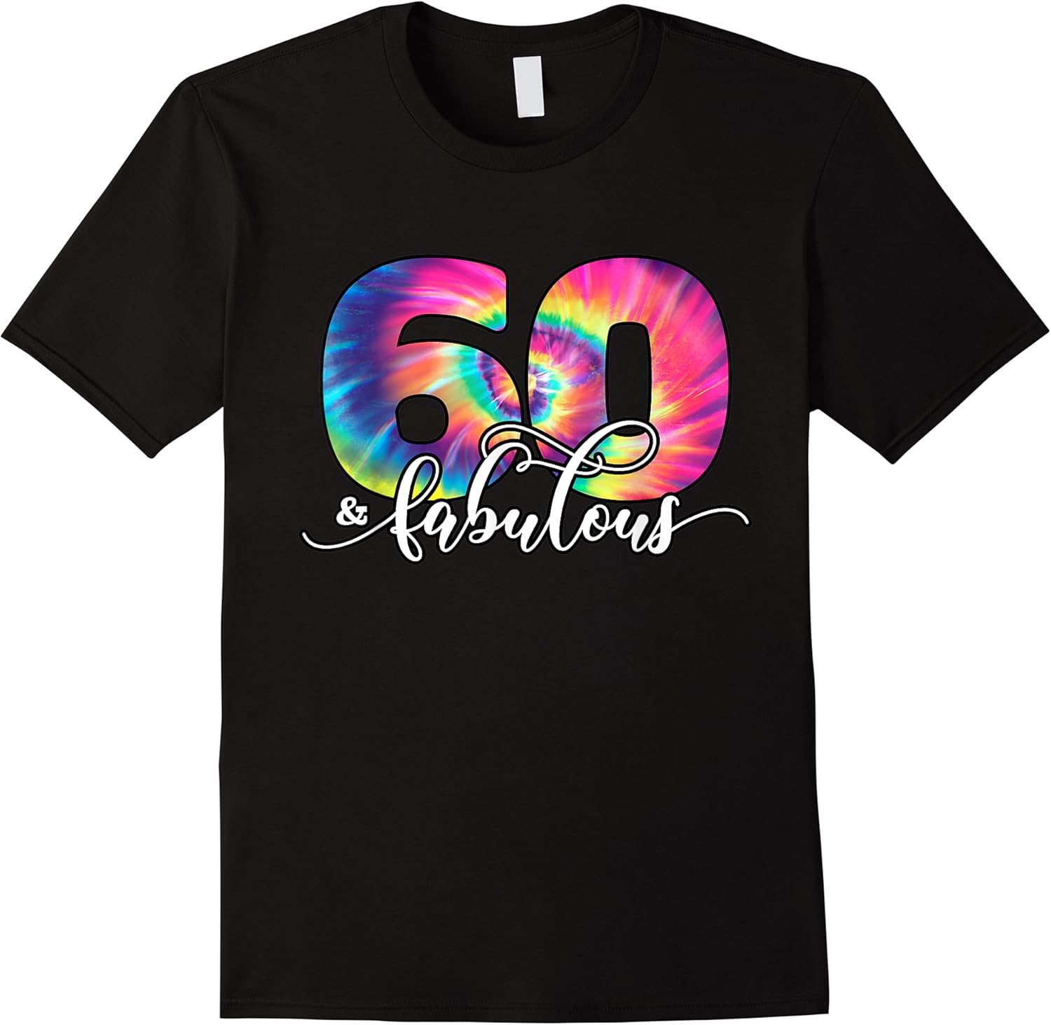 tie dye birthday 60 and fabulous girls 60th birthday present t shirt skuid 370641 item.jpg