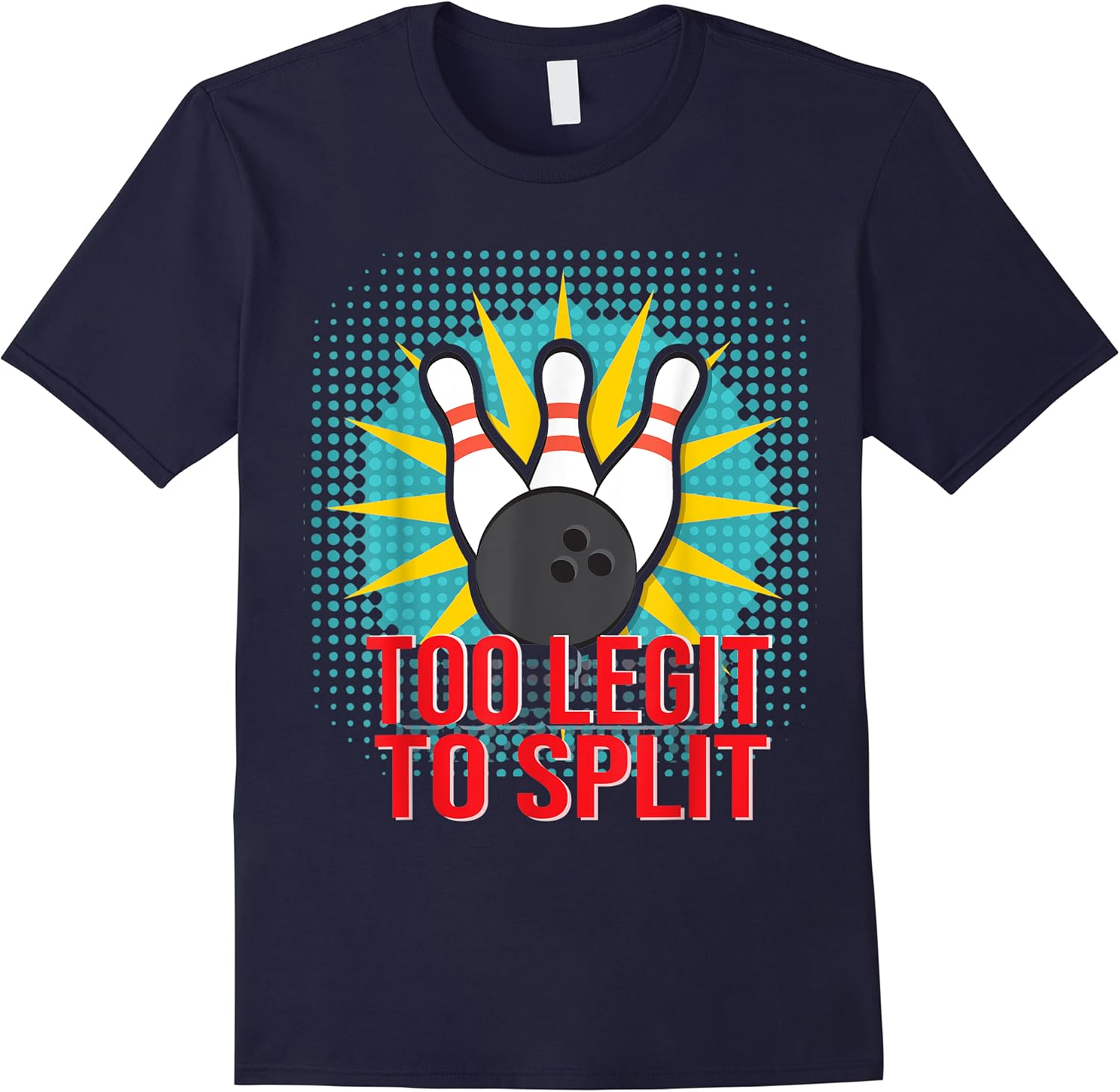 too legit to split for bowlers funny bowling team t shirt skuid 163228 item.jpg