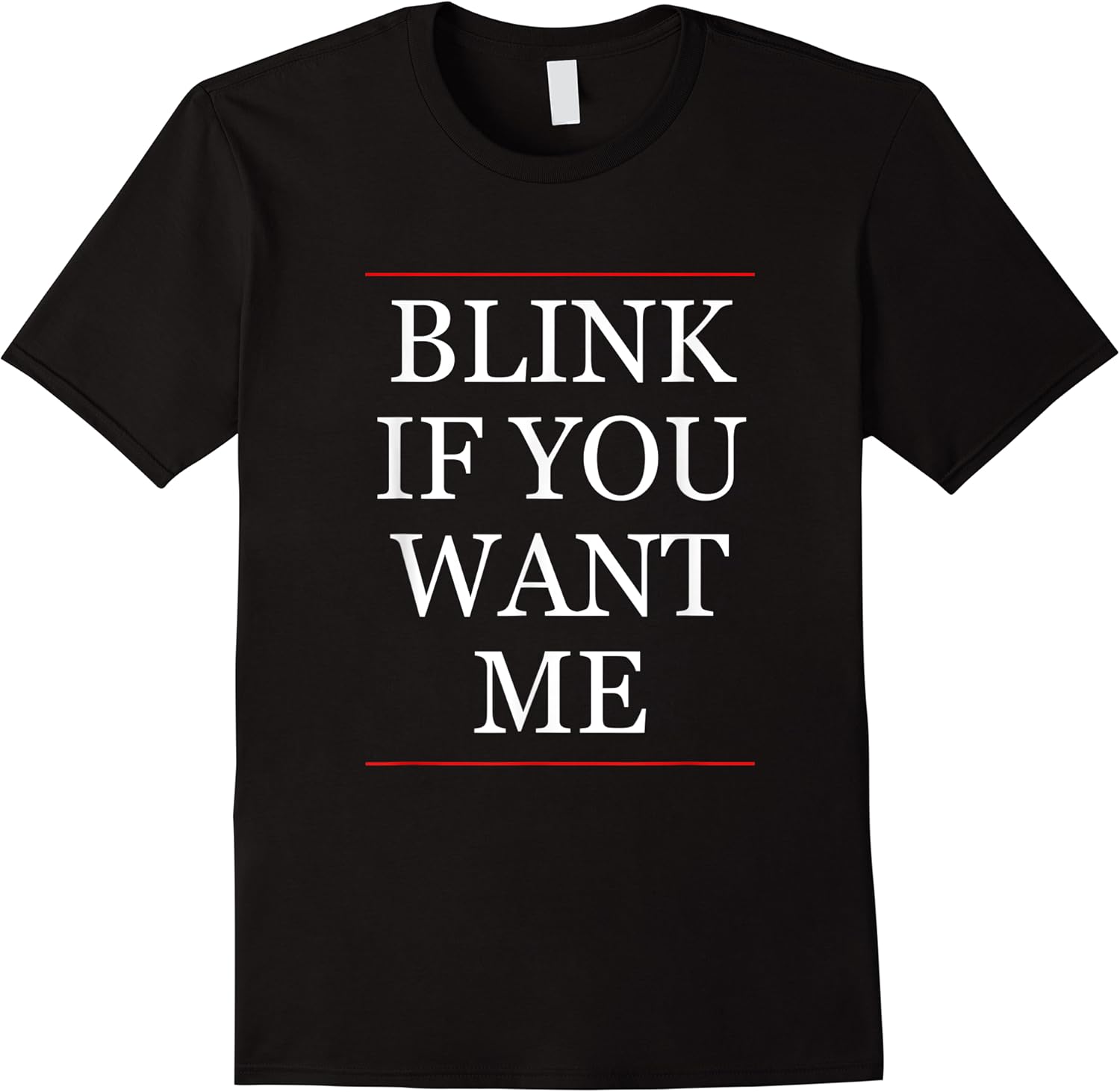 top that says   blink if you want me  funny flirty   t shirt skuid 166277 item.jpg