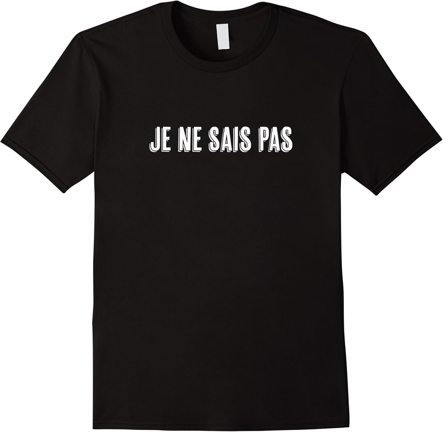 top that says the words   je ne sais pas cute funny gift   t shirt skuid 161511 item.jpg