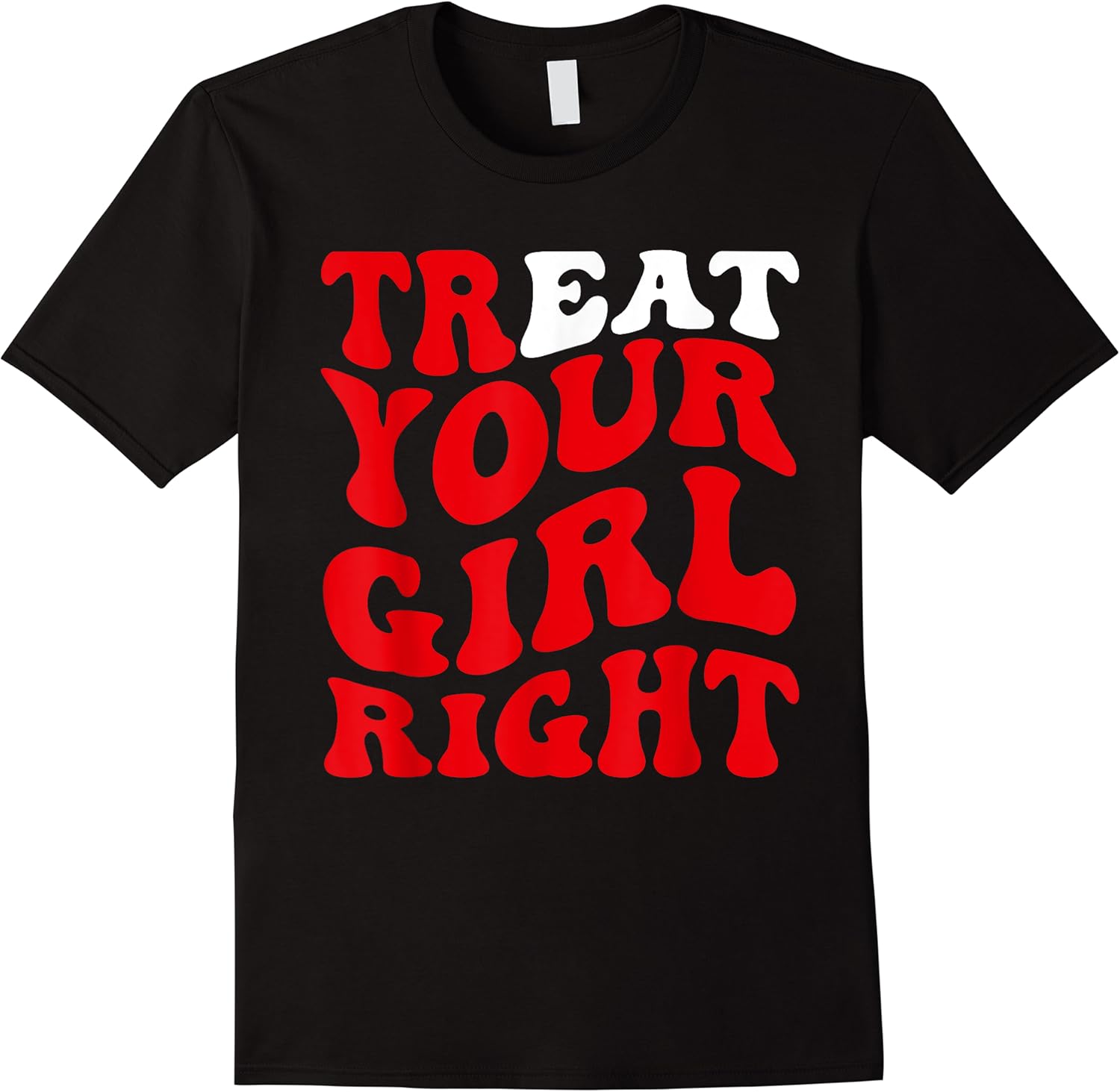 treat your girl right funny sarcastic vintage groovy t shirt skuid 370351 item.jpg