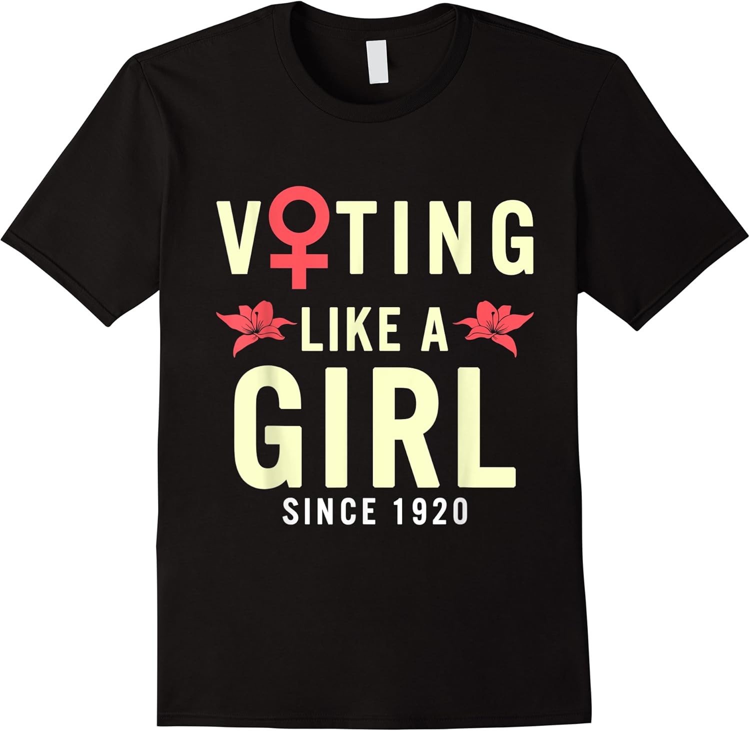 voting like a girl since 1920 19th amendment anniversary 100 t shirt skuid 398907 item.jpg