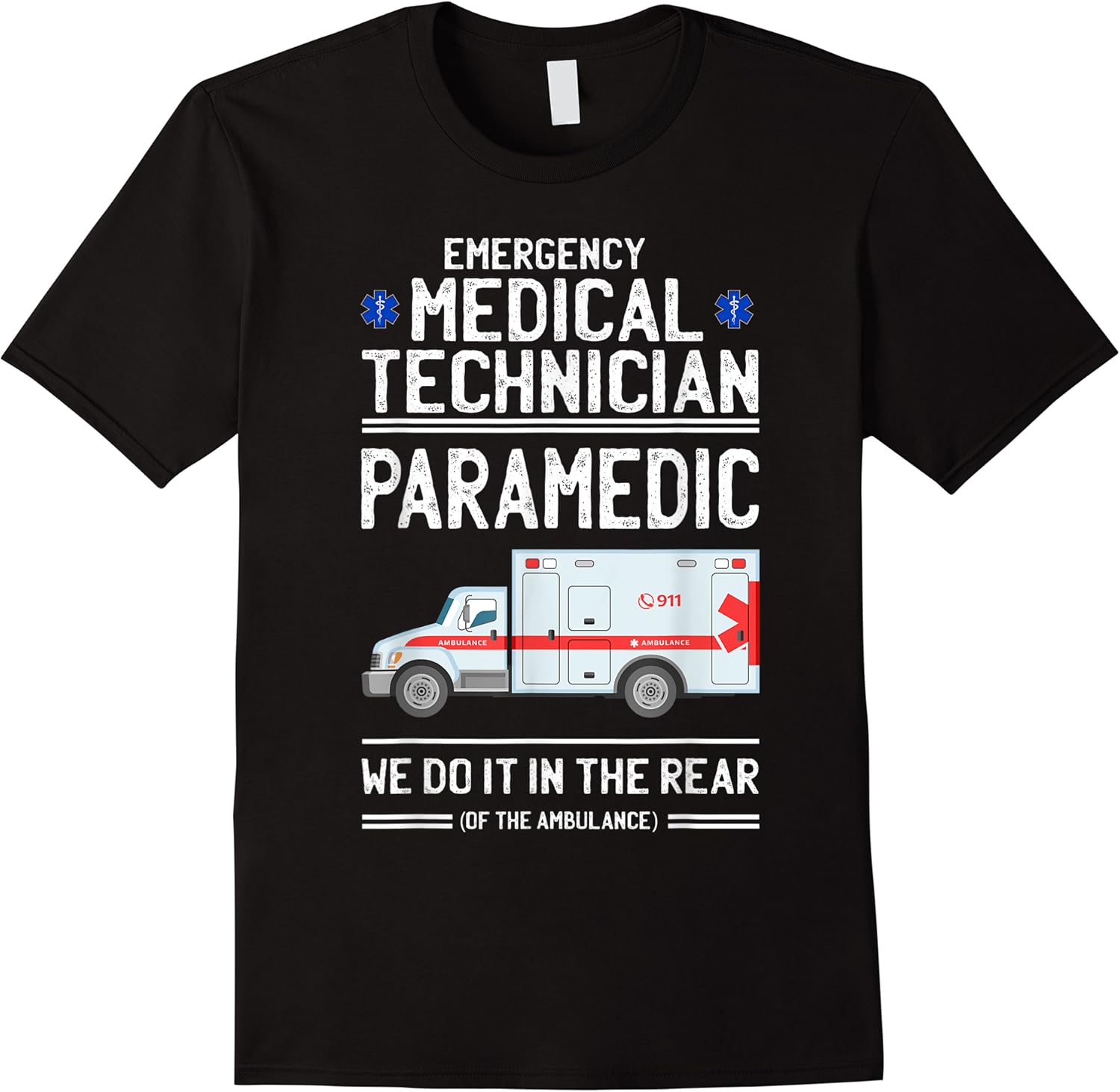 we do it in the rear of the ambulance funny emt paramedic t shirt skuid 139243 item.jpg