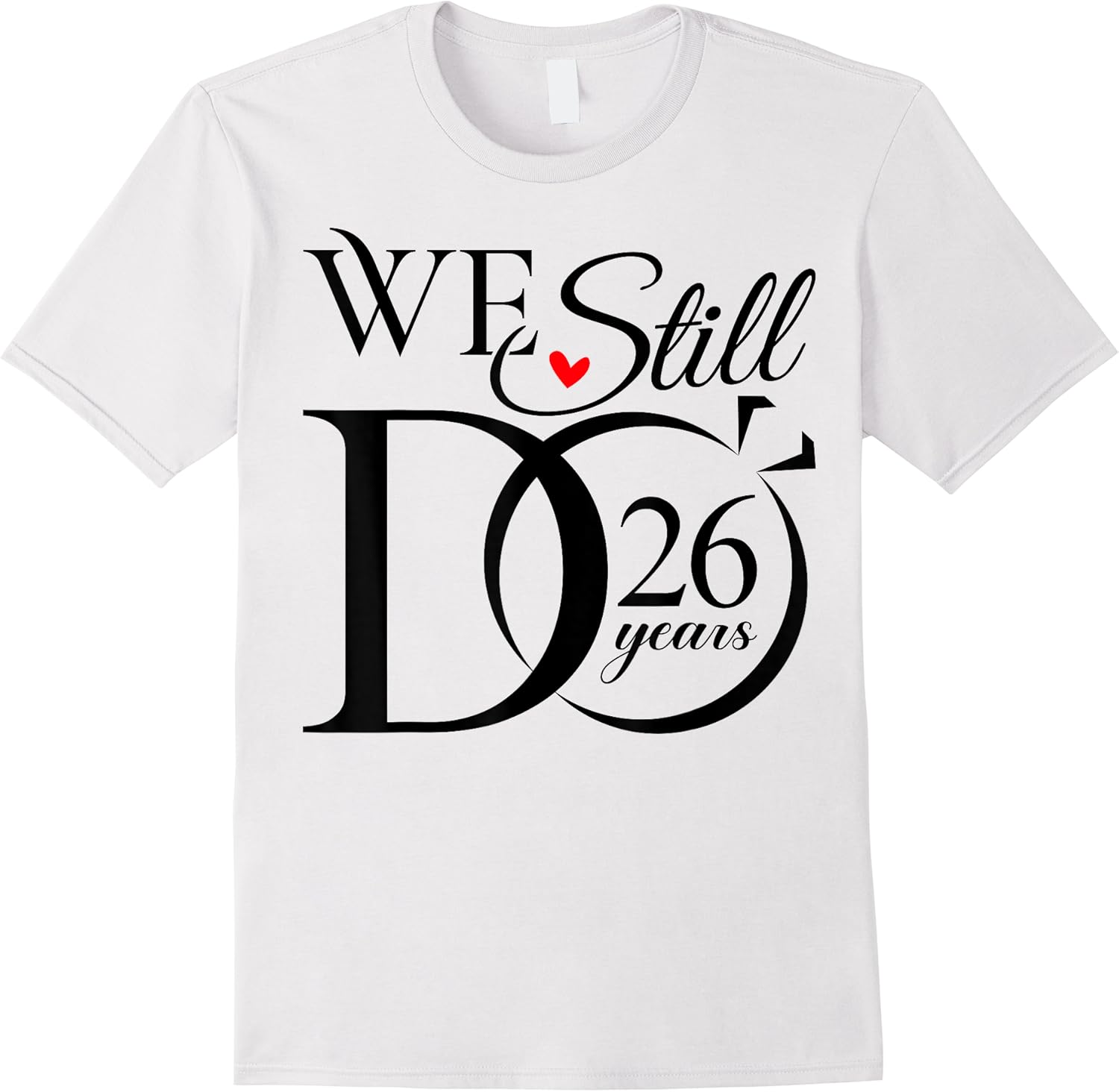 we still do 26 years funny couple 26th wedding anniversary t shirt skuid 156735 item.jpg