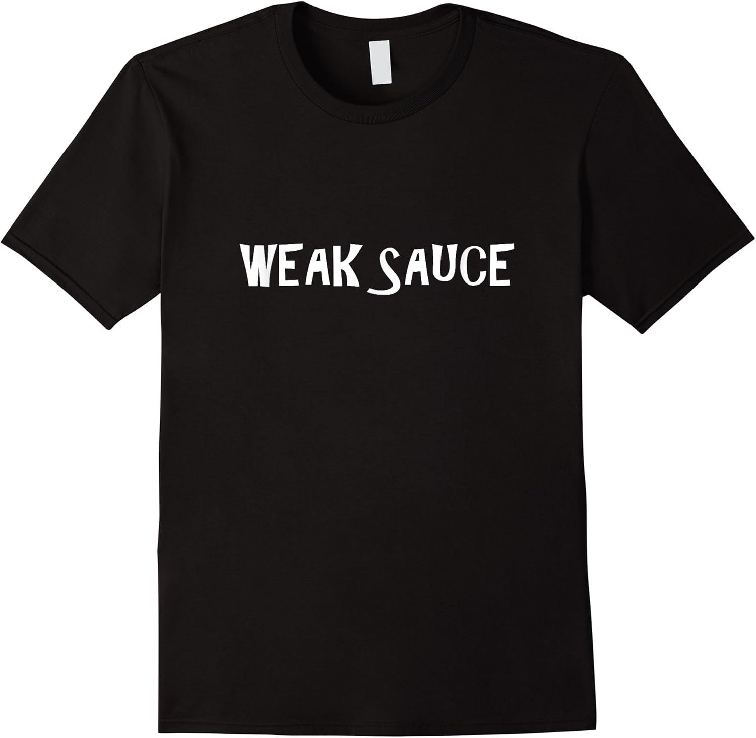 weak sauce t shirt funny disappointed shirt skuid 148859 item.jpg