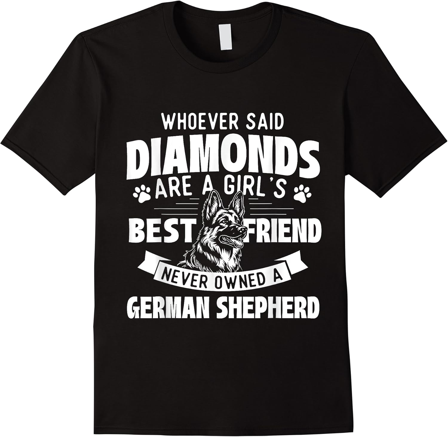 who said diamonds are a girls best friend   german shepherd t shirt skuid 418837 item.jpg