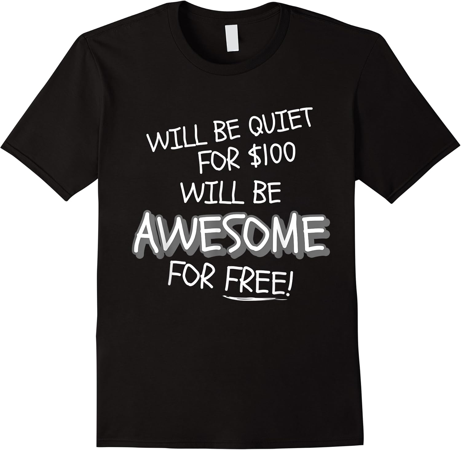 will be quiet for 100 will be awesome for free funny ego t shirt skuid 175080 item.jpg