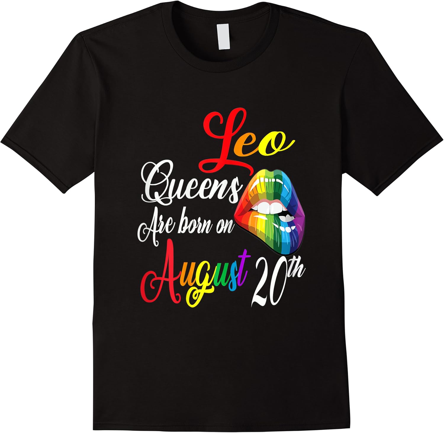womens rainbow queens are born on august 20th leo girl birthday t shirt skuid 422132 item.jpg