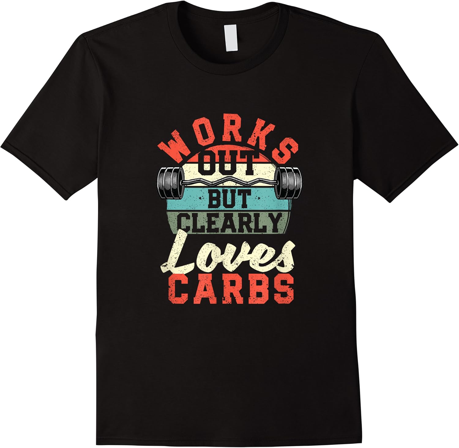 works out but clearly loves carbs funny low carb gym workout t shirt skuid 167336 item.jpg