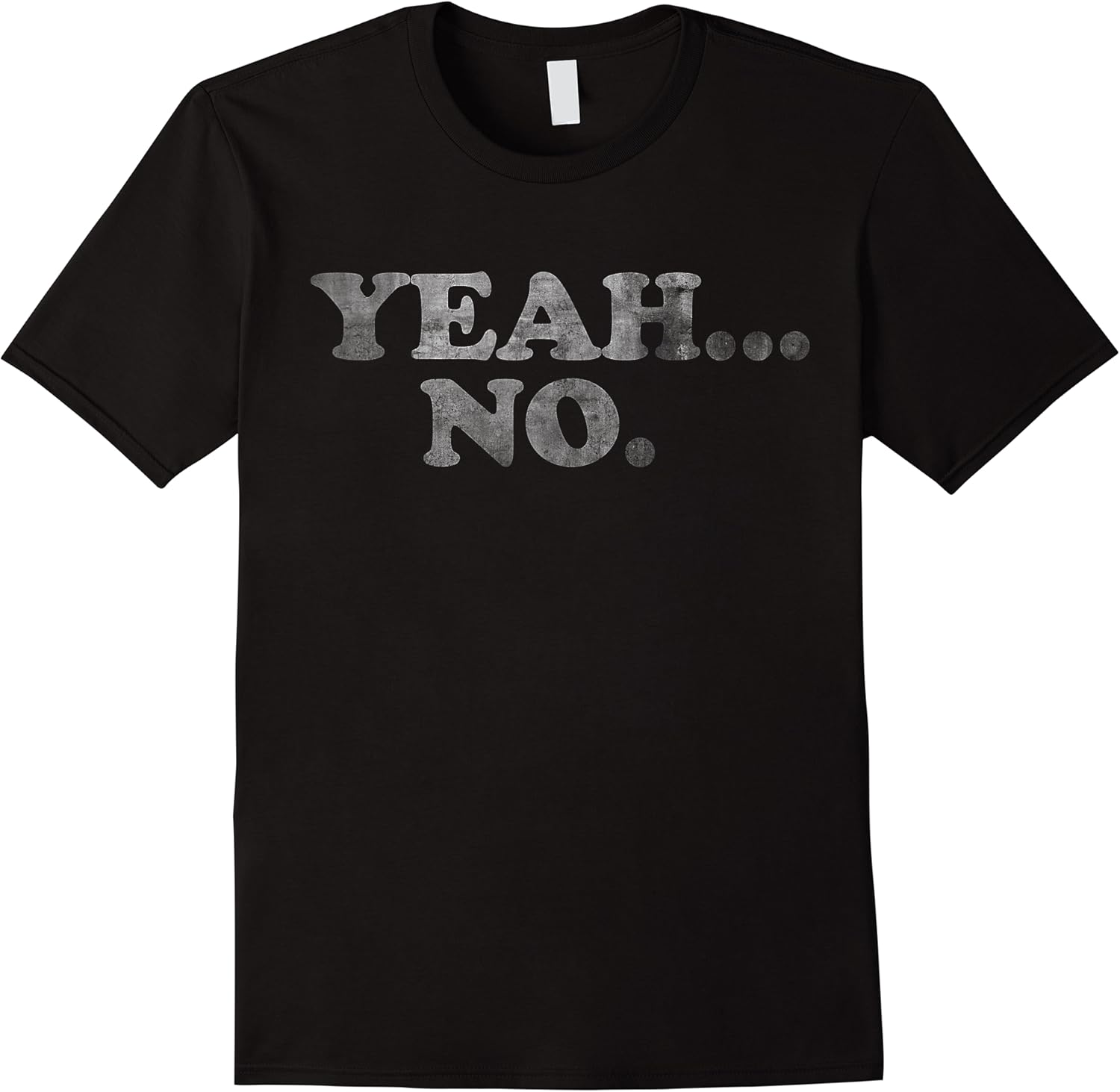yeah no distressed shirt   funny saying yeah no t shirt skuid 166048 item.jpg