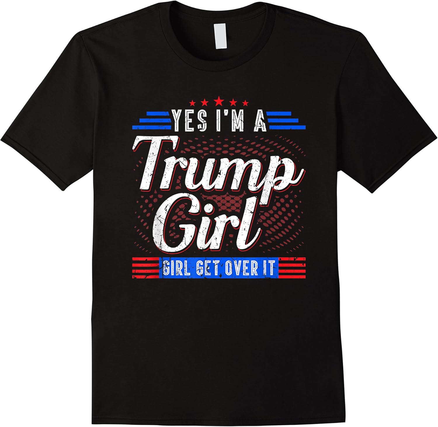 yes im a trump girl get over it trump supporter t shirt skuid 423094 item.jpg