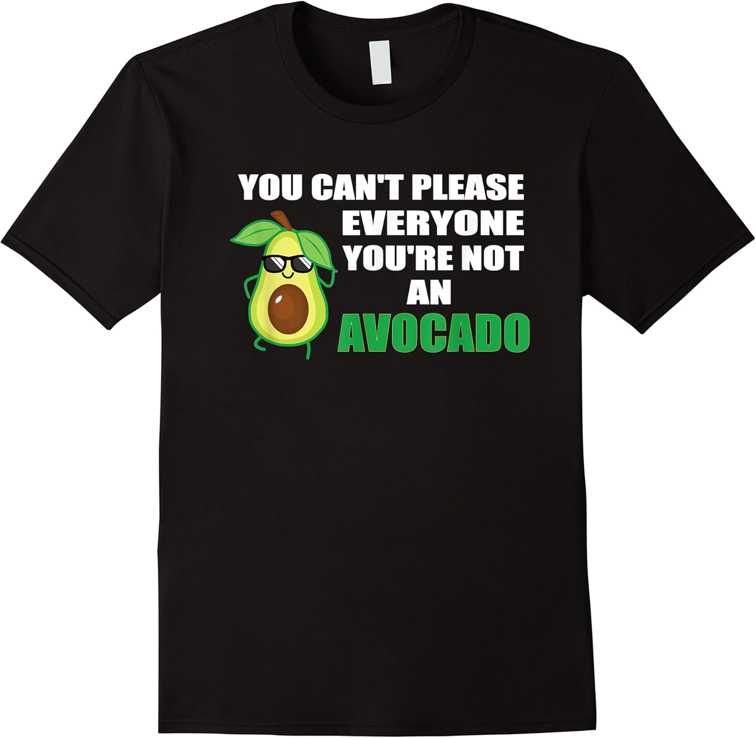you cant please everyone youre not an avocado funny t shirt skuid 165780 item.jpg