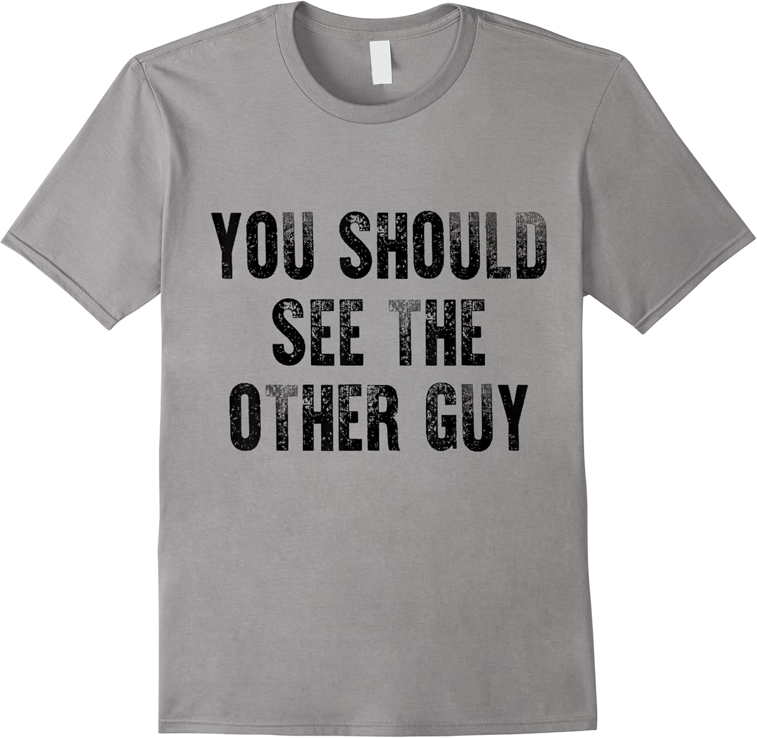 you should see the other guy   funny fight joke t shirt skuid 164988 item.jpg