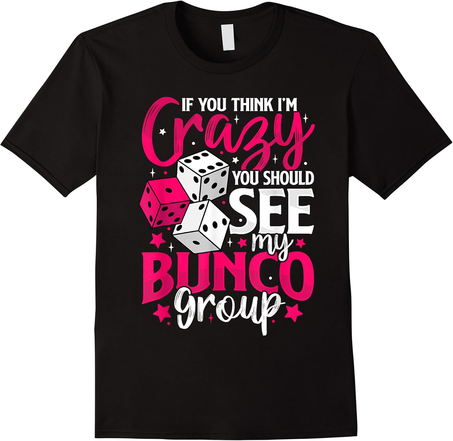 you think im crazy funny bunco player group squad women t shirt skuid 141611 item.jpg